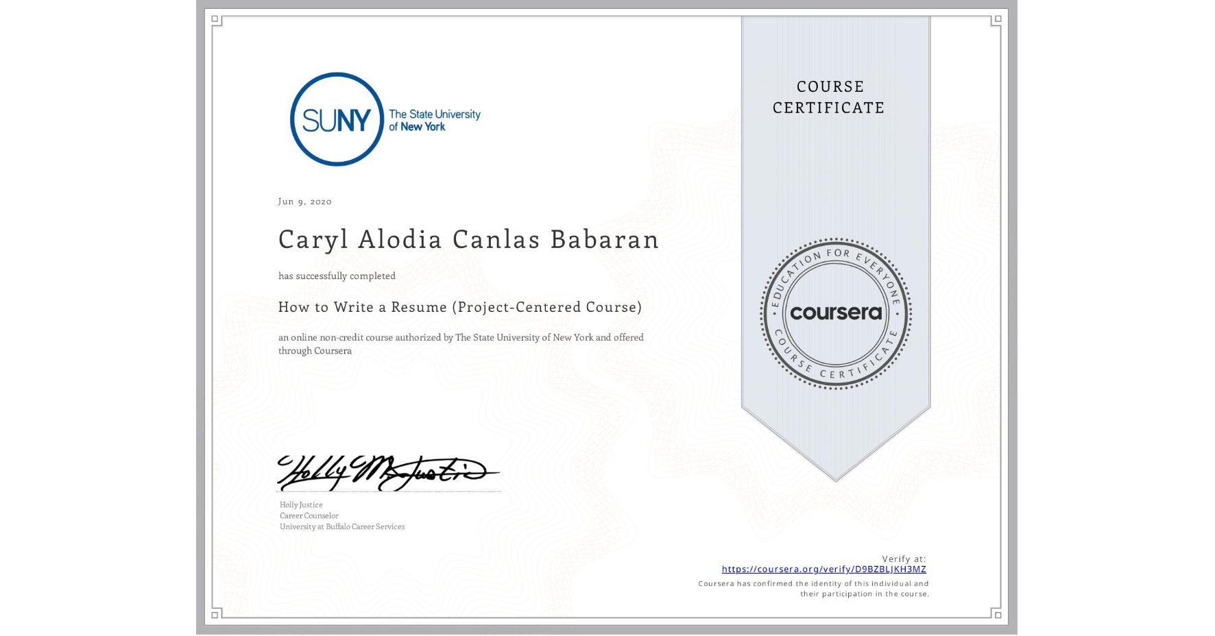 View certificate for Caryl Alodia Canlas Babaran, How to Write a Resume (Project-Centered Course), an online non-credit course authorized by The State University of New York and offered through Coursera