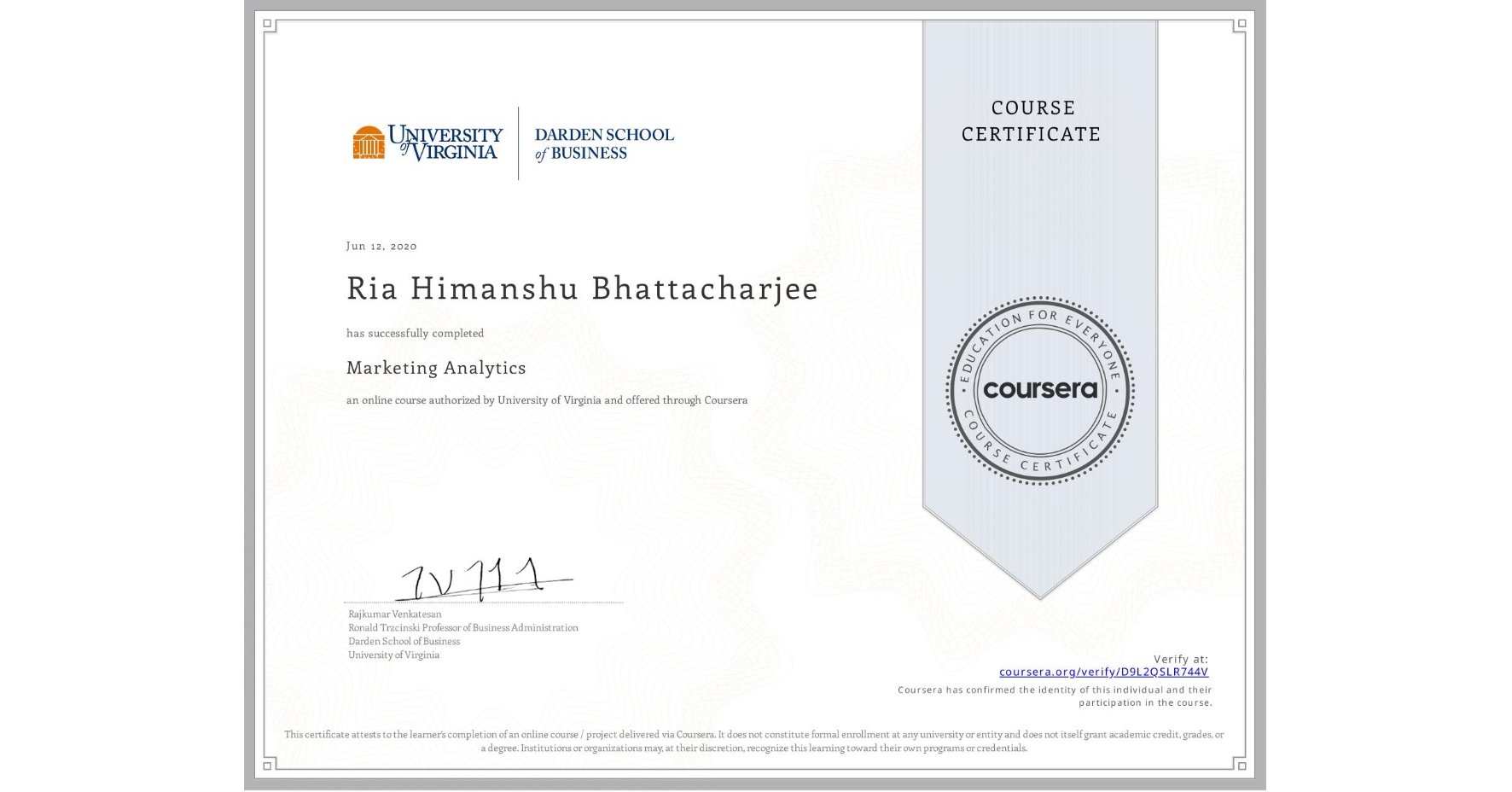 View certificate for Ria Himanshu Bhattacharjee, Marketing Analytics, an online non-credit course authorized by University of Virginia and offered through Coursera