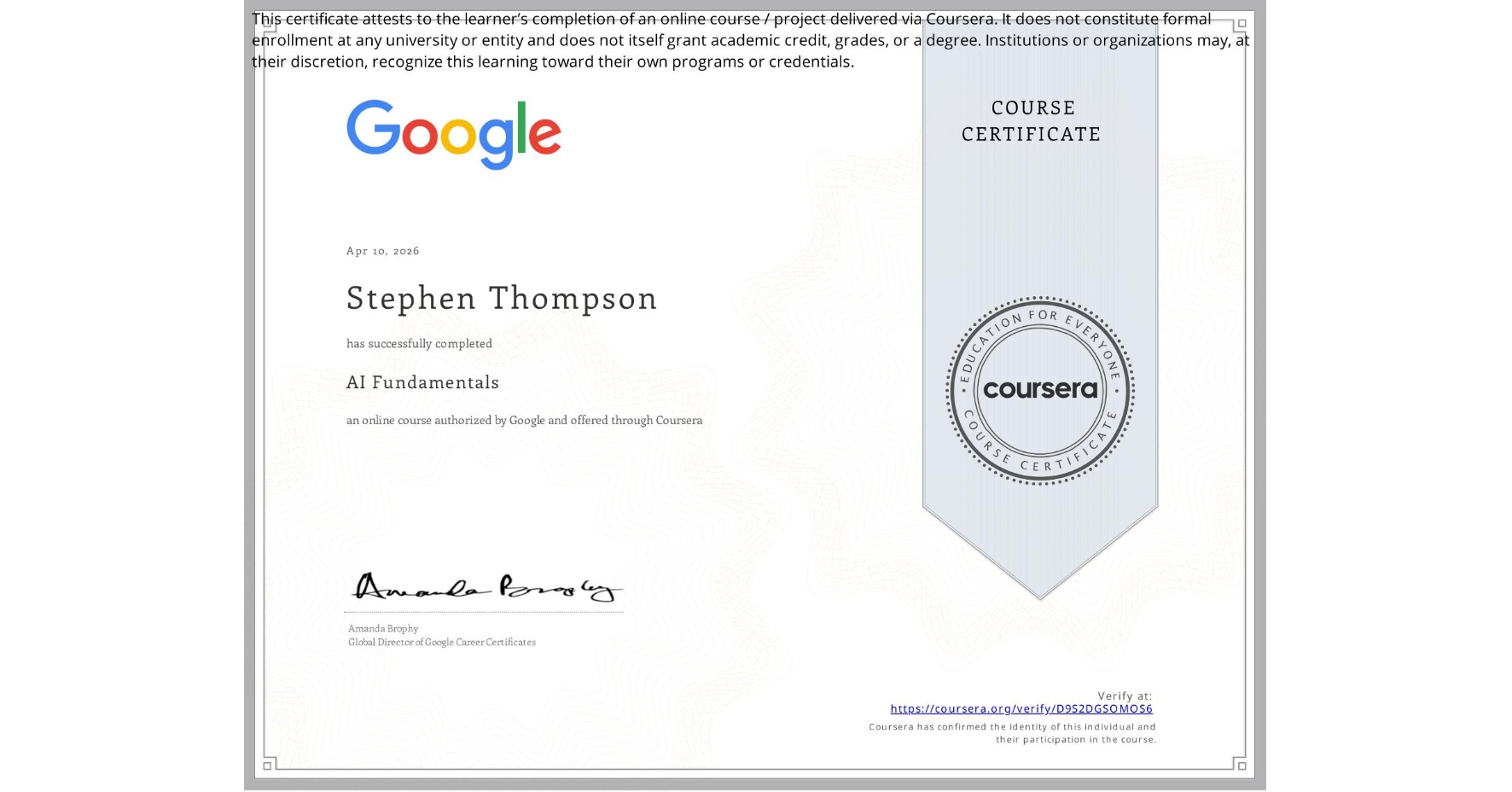 View certificate for Stephen Thompson, AI Fundamentals, an online non-credit course authorized by Google and offered through Coursera