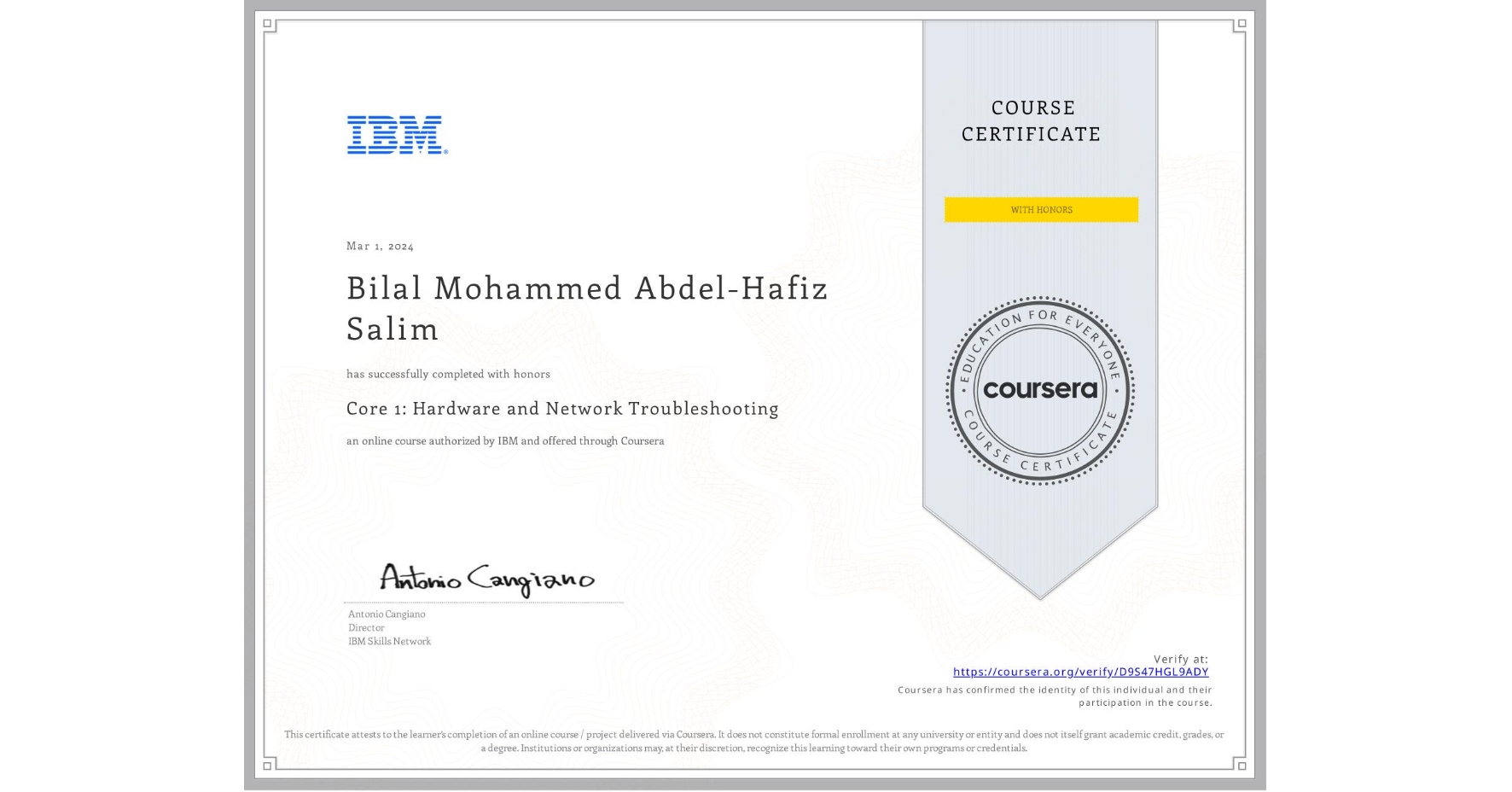 View certificate for Bilal Mohammed Abdel-Hafiz Salim, Core 1: Hardware and Network Troubleshooting, an online non-credit course authorized by IBM and offered through Coursera
