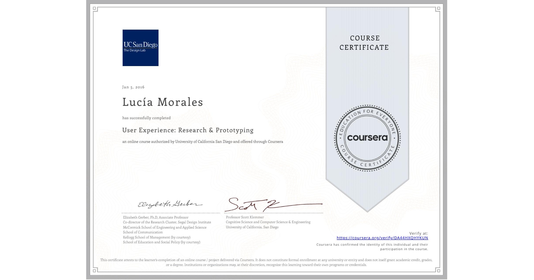 View certificate for Lucía Morales, User Experience: Research & Prototyping, an online non-credit course authorized by University of California San Diego and offered through Coursera
