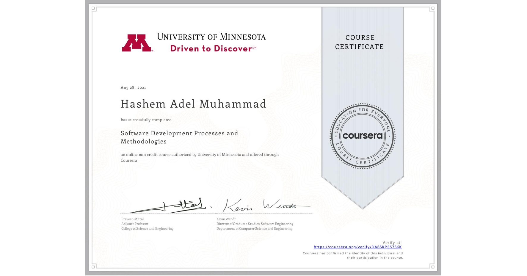 View certificate for Hashem Adel Muhammad, Software Development Processes and Methodologies, an online non-credit course authorized by University of Minnesota and offered through Coursera