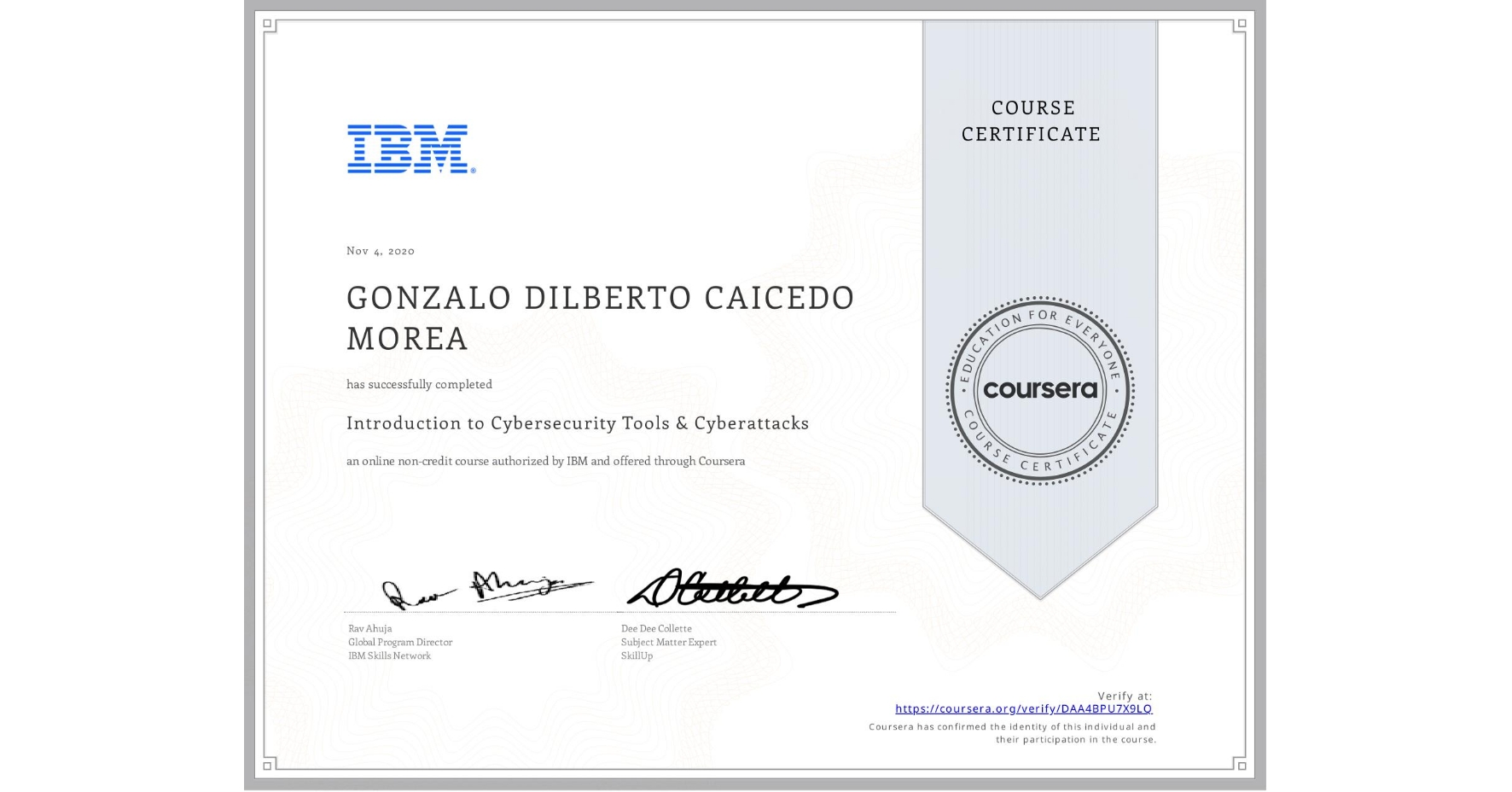 View certificate for GONZALO DILBERTO CAICEDO MOREA, Introduction to Cybersecurity Tools & Cyberattacks, an online non-credit course authorized by IBM and offered through Coursera