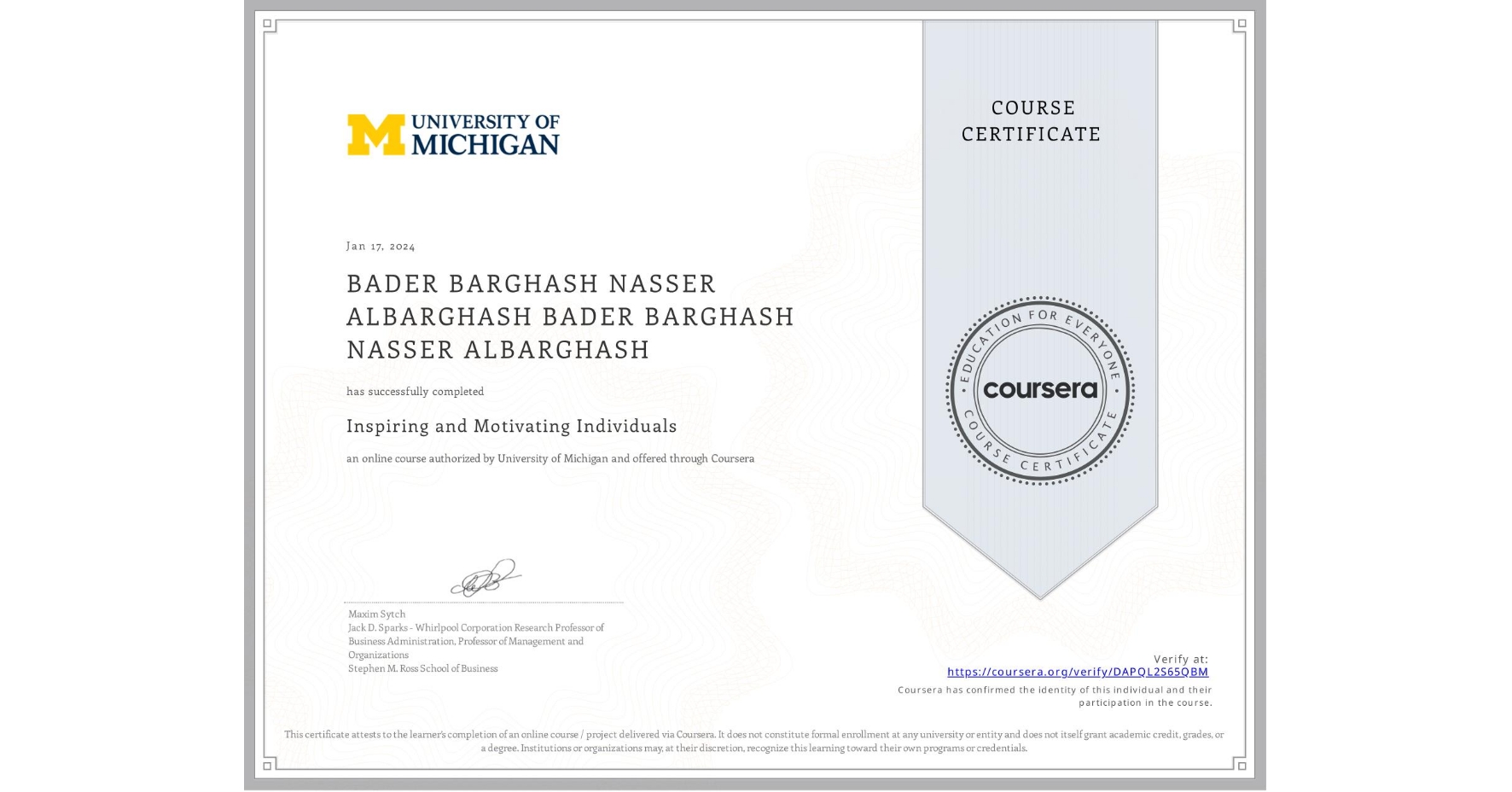View certificate for BADER BARGHASH NASSER ALBARGHASH BADER BARGHASH NASSER ALBARGHASH, Inspiring and Motivating Individuals, an online non-credit course authorized by University of Michigan and offered through Coursera