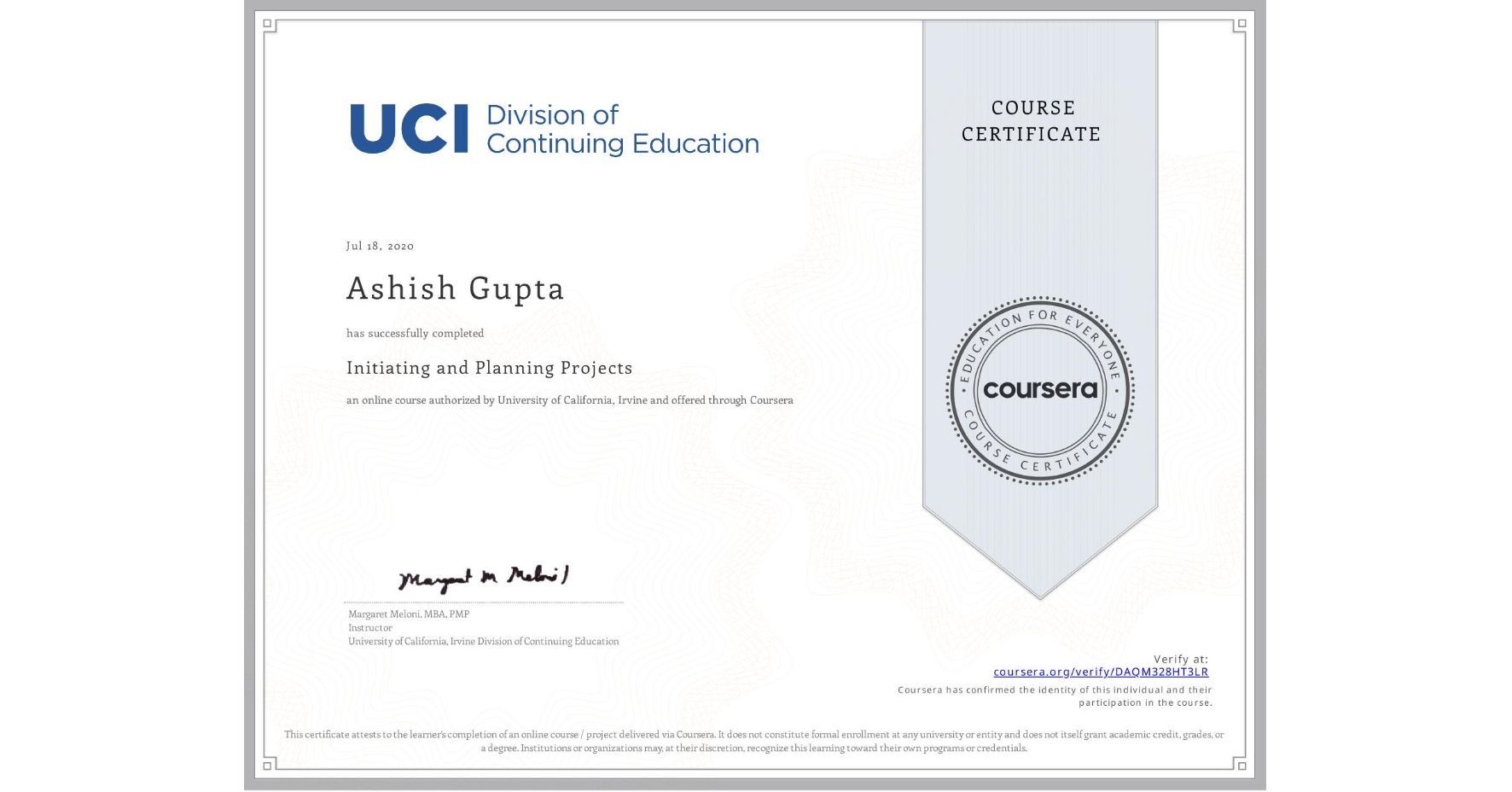 View certificate for Ashish Gupta, Initiating and Planning Projects, an online non-credit course authorized by University of California, Irvine and offered through Coursera