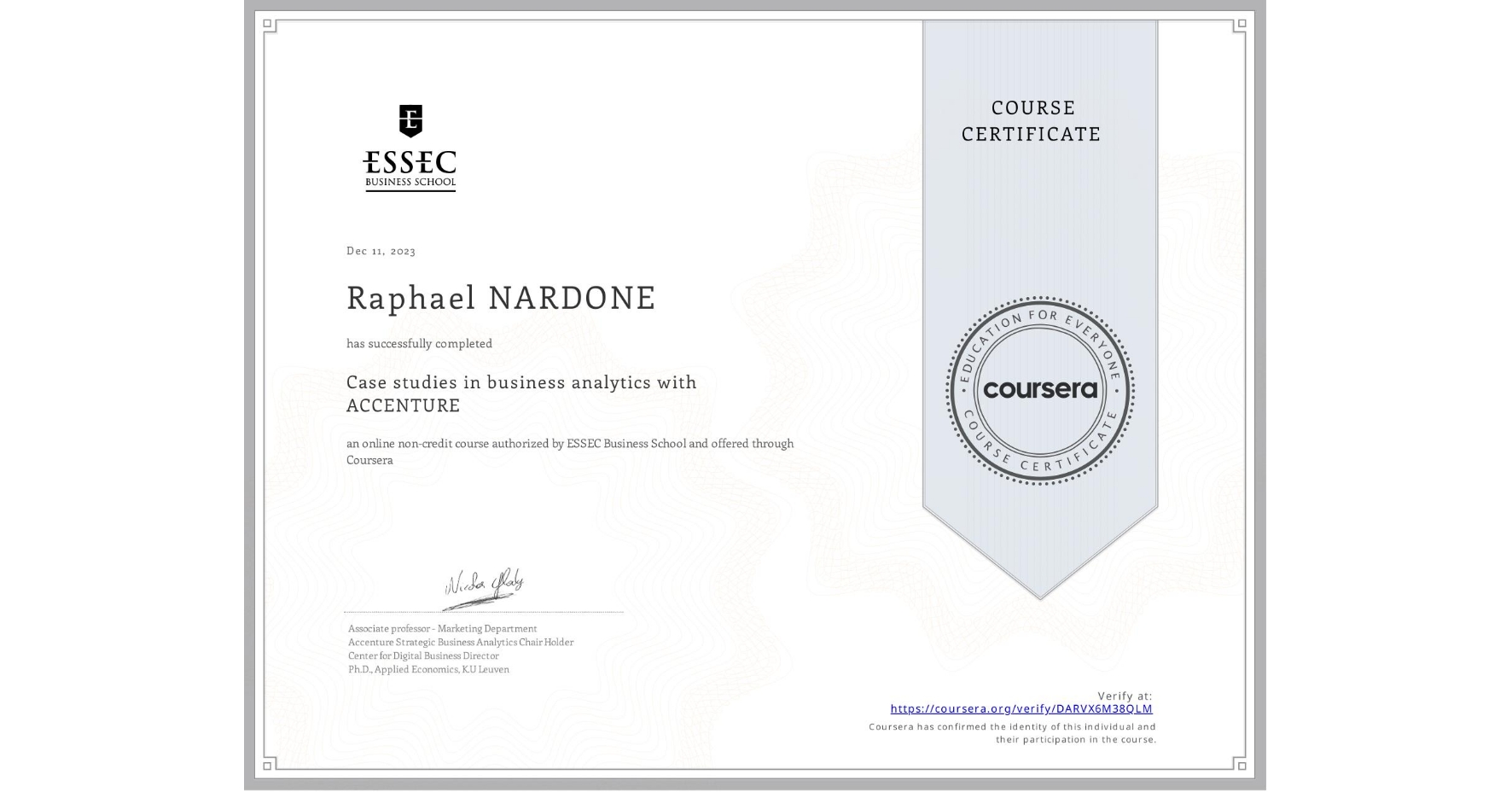View certificate for Raphael NARDONE, Case studies in business analytics with ACCENTURE, an online non-credit course authorized by ESSEC Business School and offered through Coursera