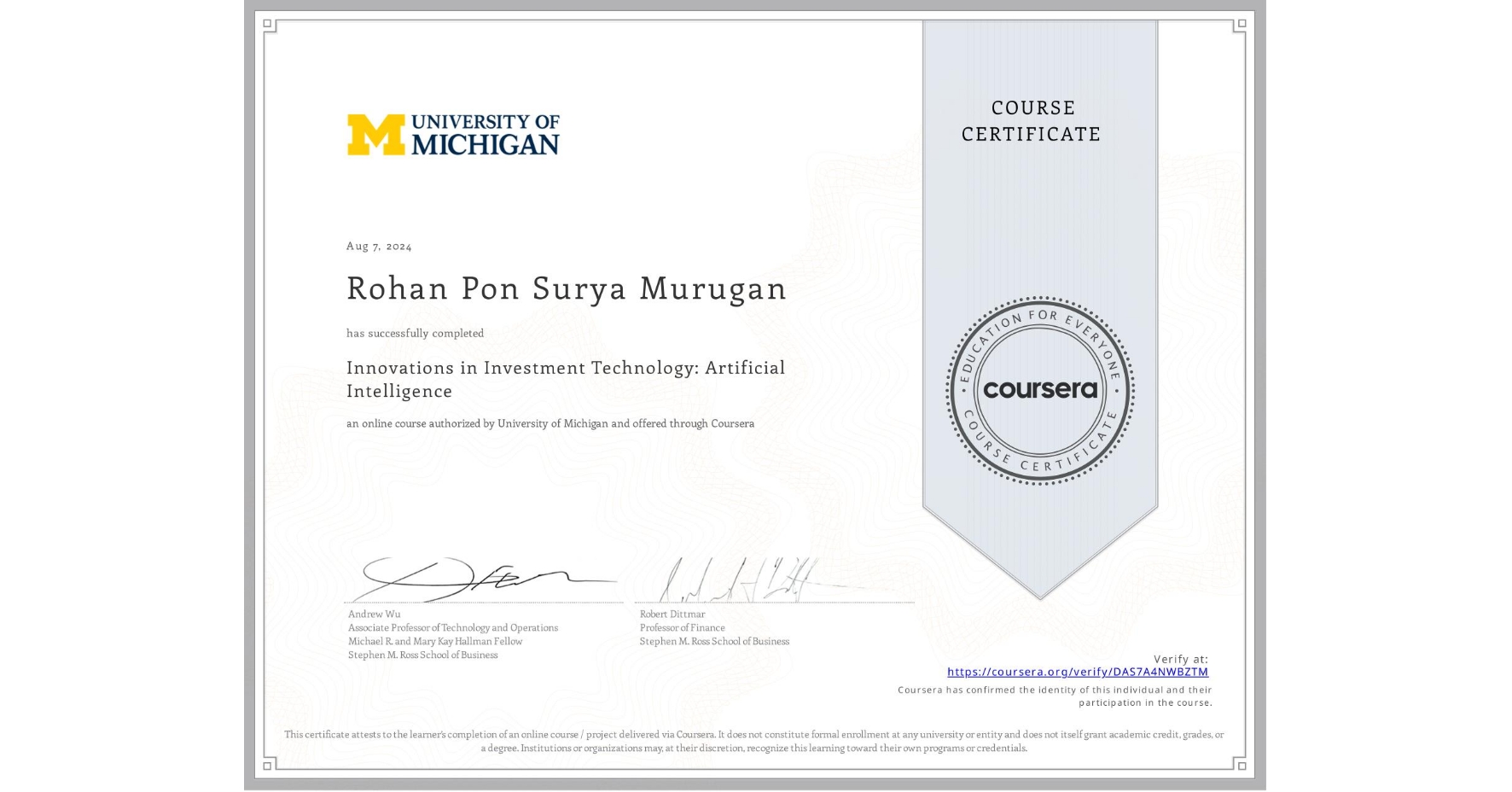 View certificate for Rohan Pon Surya  Murugan, Innovations in Investment Technology: Artificial Intelligence, an online non-credit course authorized by University of Michigan and offered through Coursera