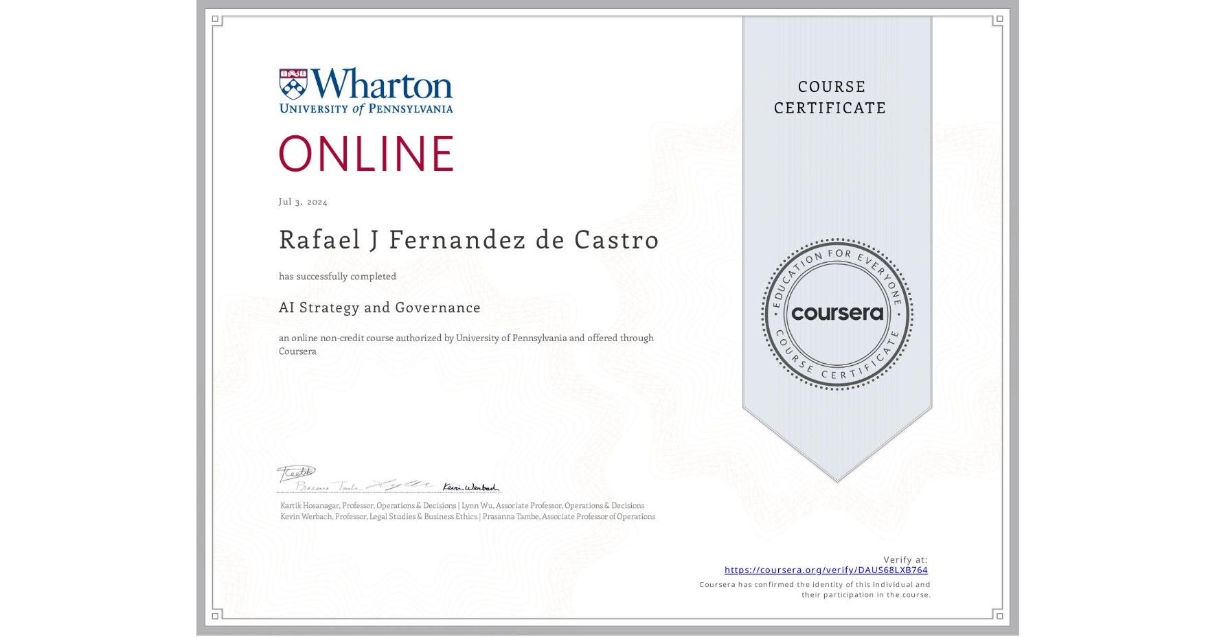 View certificate for Rafael J Fernandez de Castro, AI Strategy and Governance, an online non-credit course authorized by University of Pennsylvania and offered through Coursera