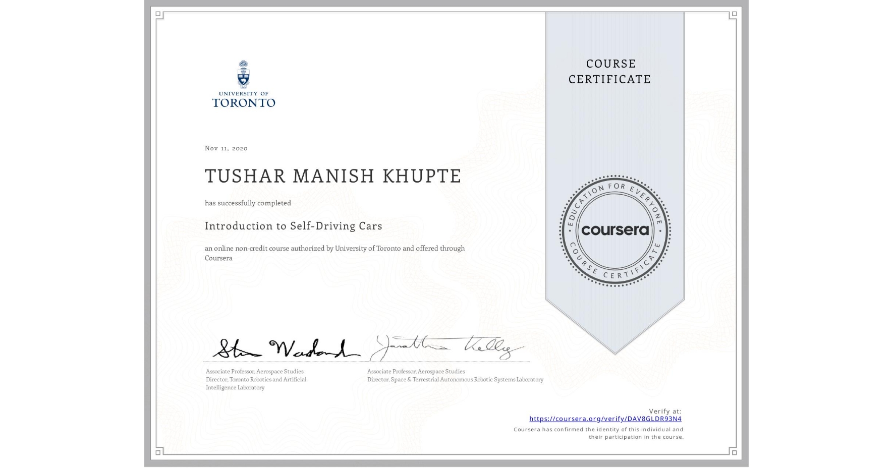 View certificate for TUSHAR MANISH  KHUPTE, Introduction to Self-Driving Cars, an online non-credit course authorized by University of Toronto and offered through Coursera