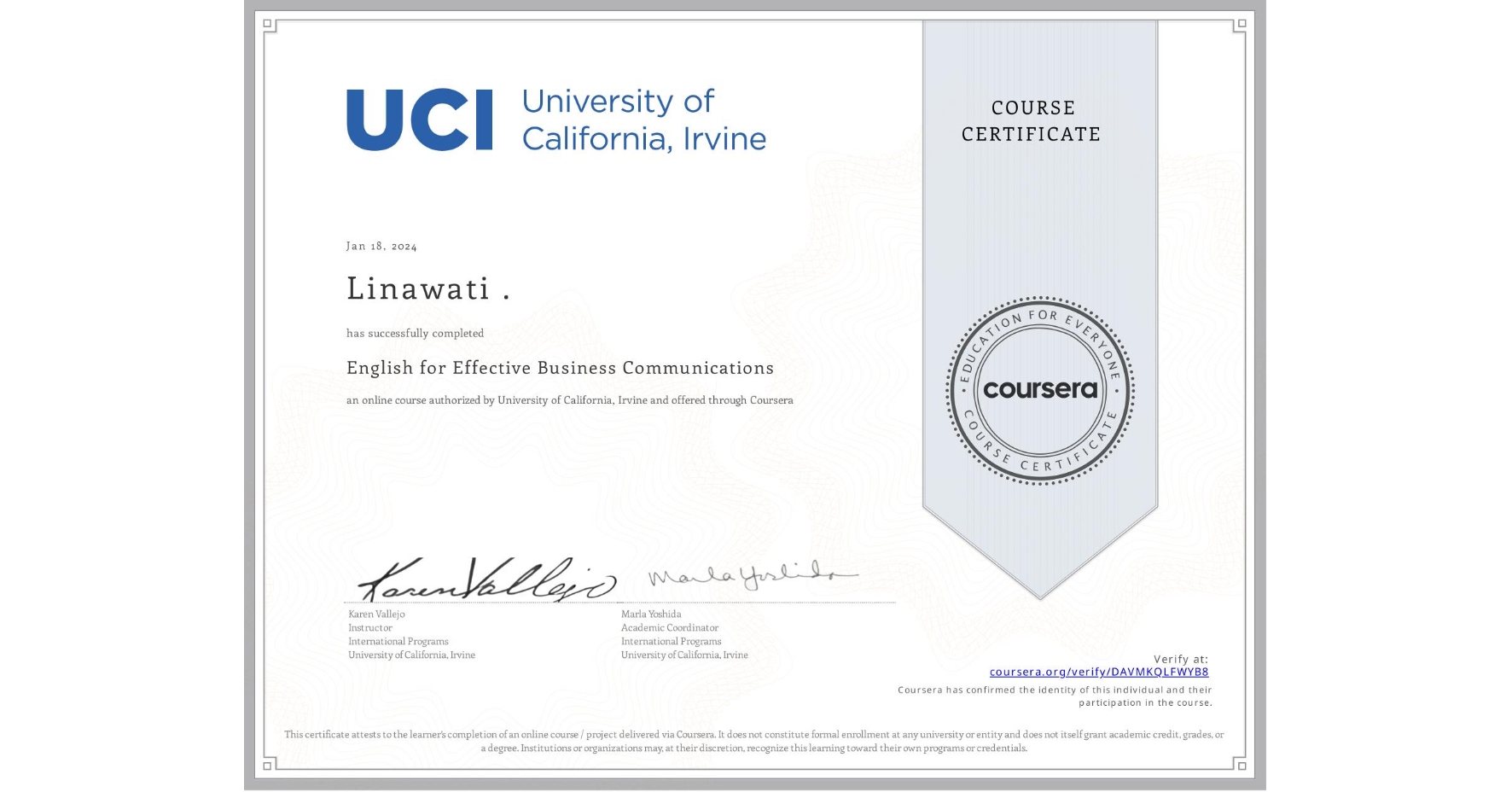 View certificate for Linawati ., English for Effective Business Communications, an online non-credit course authorized by University of California, Irvine and offered through Coursera