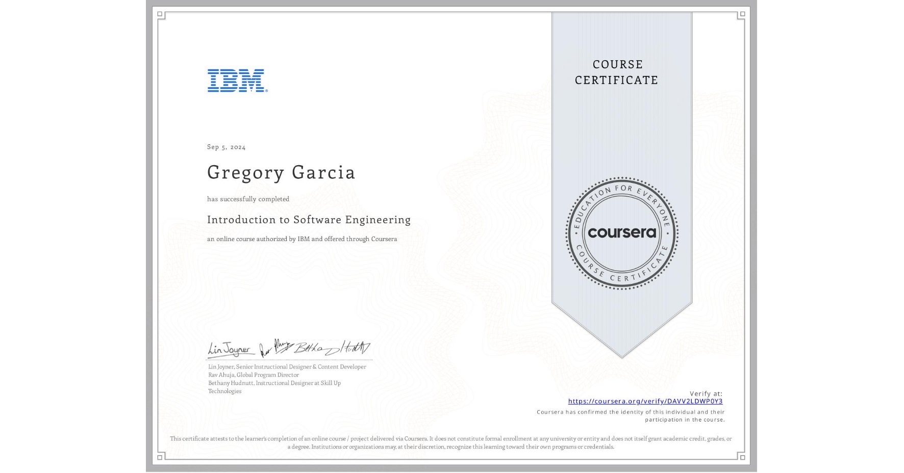 View certificate for Gregory Garcia, Introduction to Software Engineering, an online non-credit course authorized by IBM and offered through Coursera