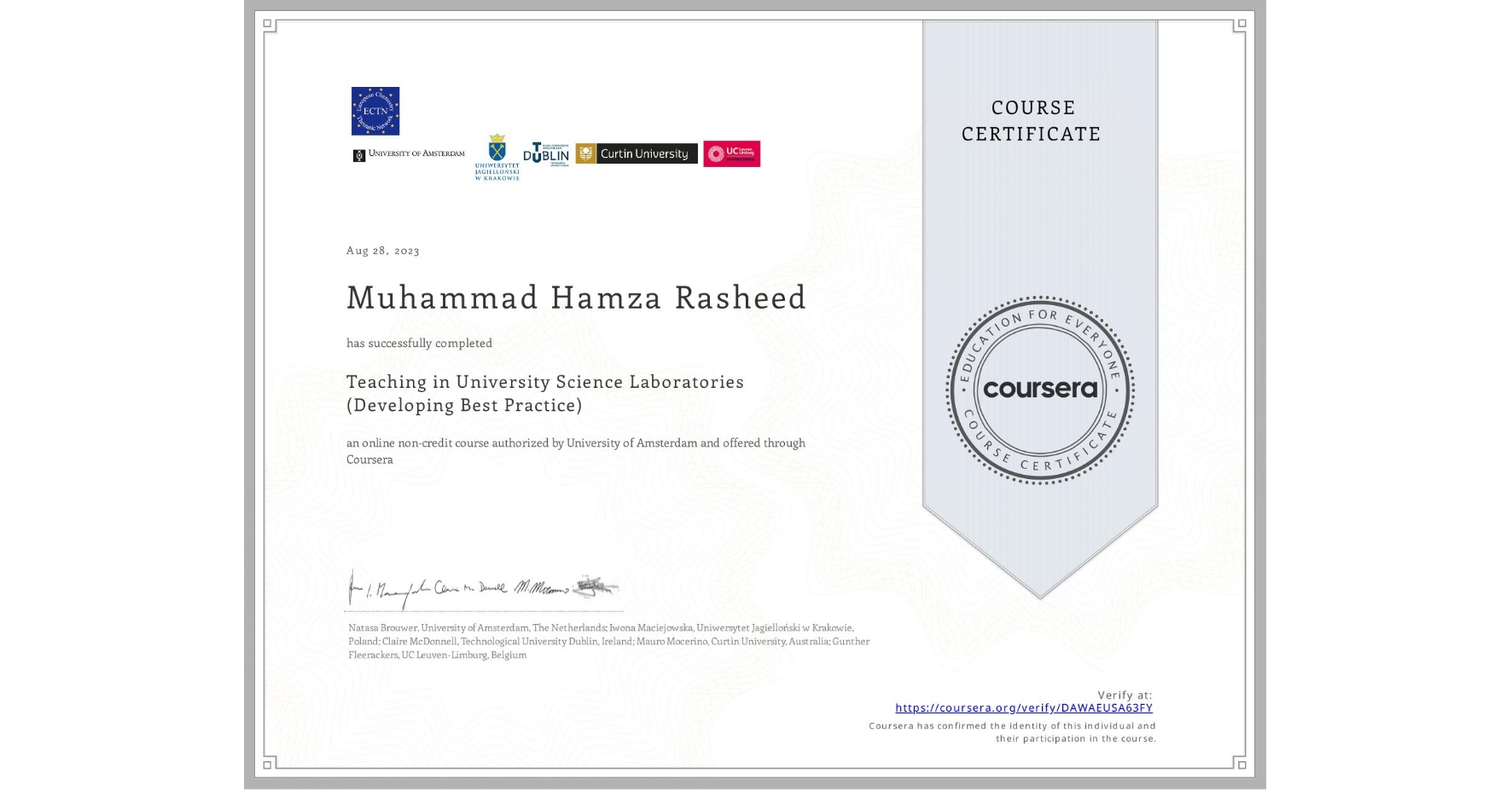 View certificate for Muhammad Hamza  Rasheed, Teaching in University Science Laboratories (Developing Best Practice), an online non-credit course authorized by University of Amsterdam and offered through Coursera