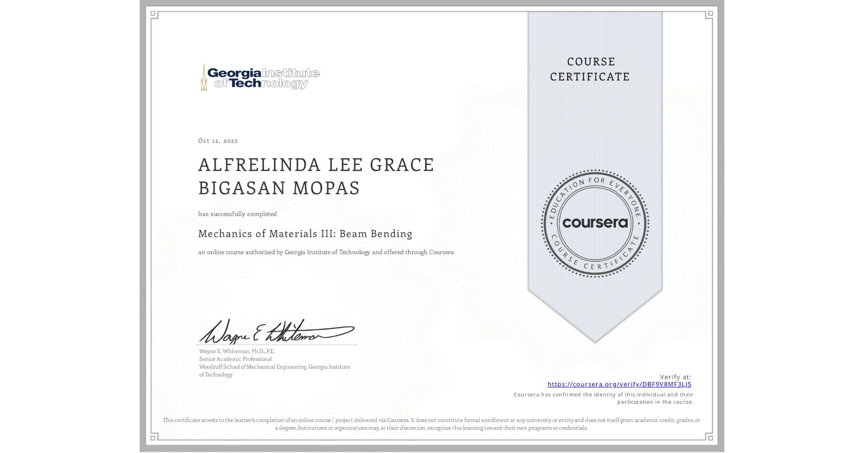 View certificate for ALFRELINDA LEE GRACE BIGASAN MOPAS , Mechanics of Materials III: Beam Bending, an online non-credit course authorized by Georgia Institute of Technology and offered through Coursera