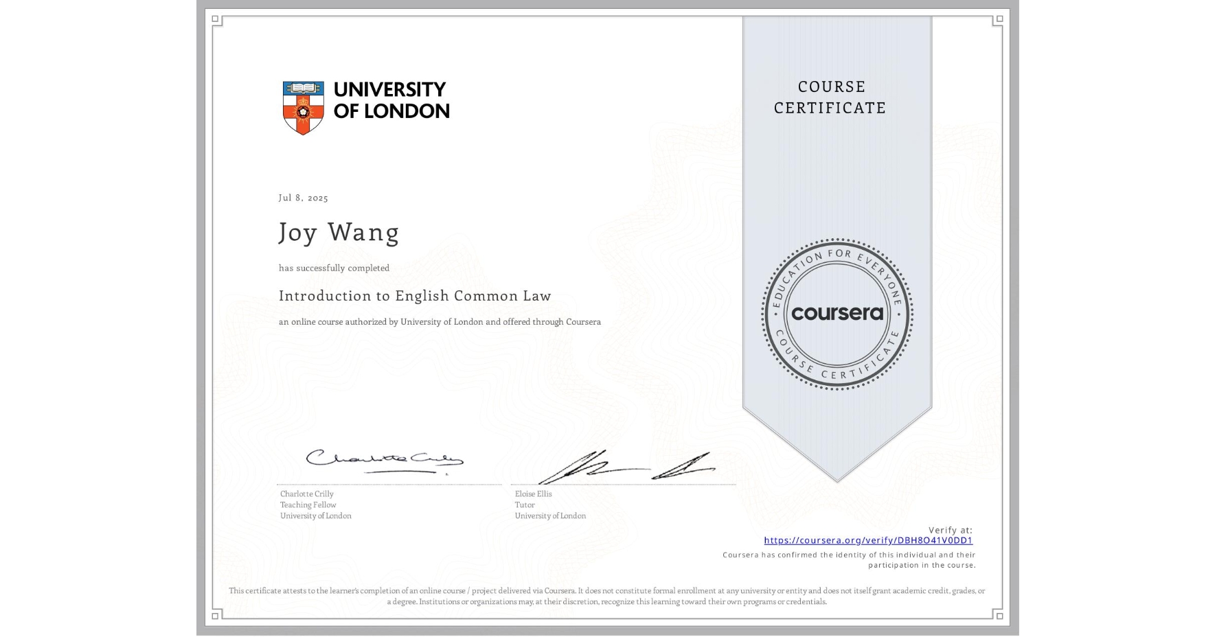 View certificate for Joy Wang, Introduction to English Common Law, an online non-credit course authorized by University of London and offered through Coursera