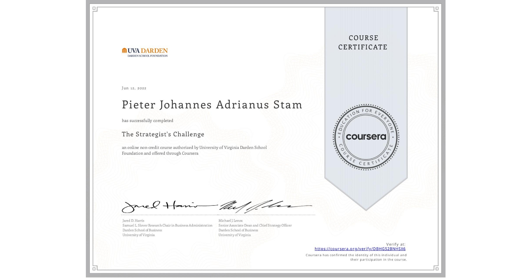 View certificate for Pieter Johannes Adrianus Stam, The Strategist's Challenge, an online non-credit course authorized by University of Virginia Darden School Foundation and offered through Coursera