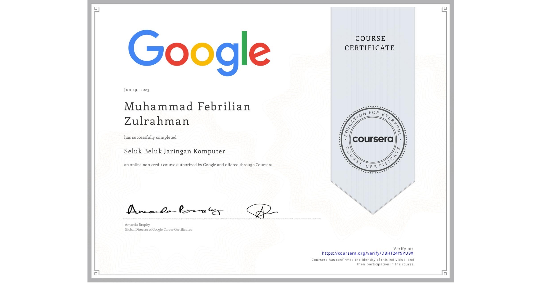 View certificate for Muhammad Febrilian  Zulrahman, Seluk Beluk Jaringan Komputer, an online non-credit course authorized by Google and offered through Coursera