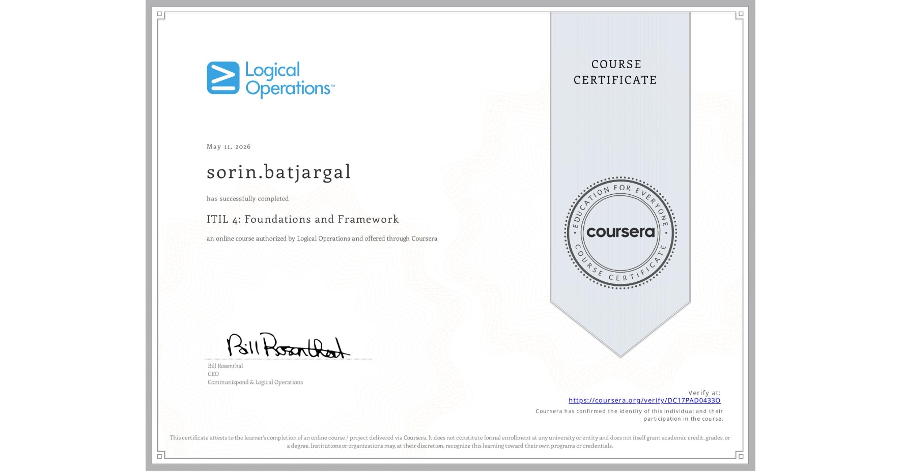 View certificate for sorin.batjargal , ITIL 4: Foundations and Framework, an online non-credit course authorized by Logical Operations and offered through Coursera