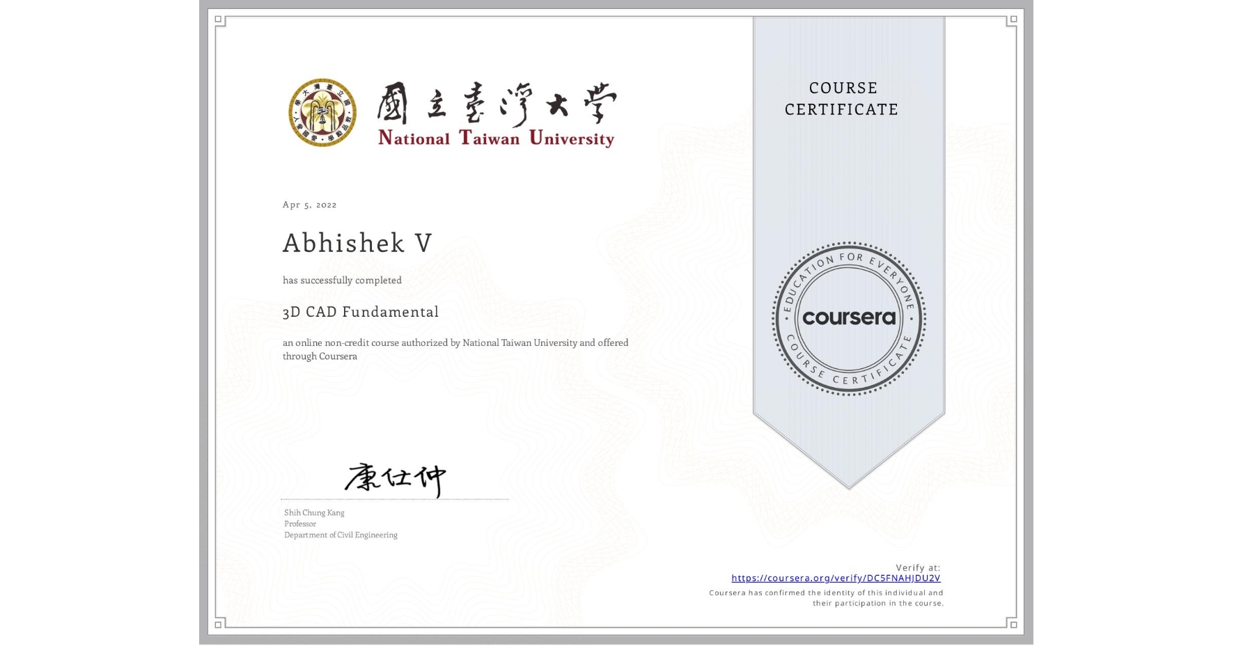 View certificate for Abhishek V, 3D CAD Fundamental, an online non-credit course authorized by National Taiwan University and offered through Coursera