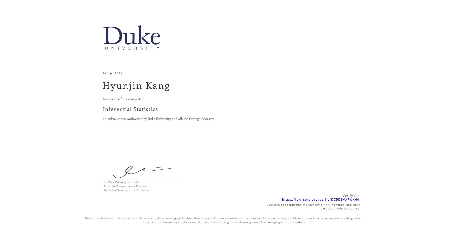 View certificate for Hyunjin Kang, Inferential Statistics, an online non-credit course authorized by Duke University and offered through Coursera