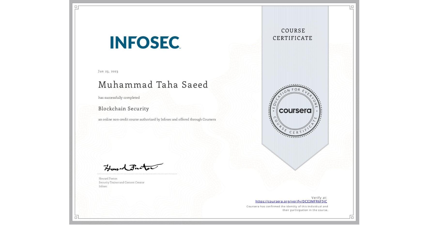 View certificate for Muhammad Taha Saeed, Blockchain Security, an online non-credit course authorized by Infosec and offered through Coursera