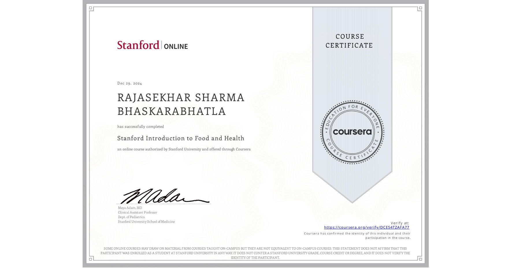 View certificate for RAJASEKHAR SHARMA BHASKARABHATLA, Stanford Introduction to Food and Health, an online non-credit course authorized by Stanford University and offered through Coursera