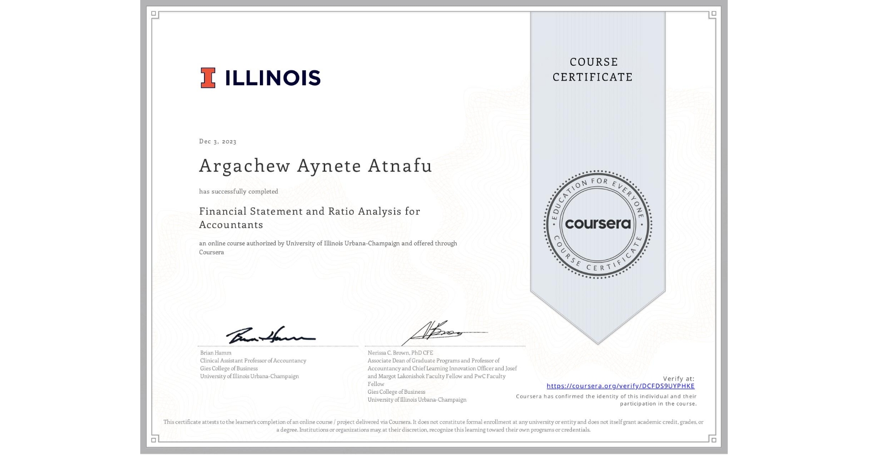 View certificate for Argachew Aynete Atnafu, Financial Statement and Ratio Analysis for Accountants, an online non-credit course authorized by University of Illinois Urbana-Champaign and offered through Coursera