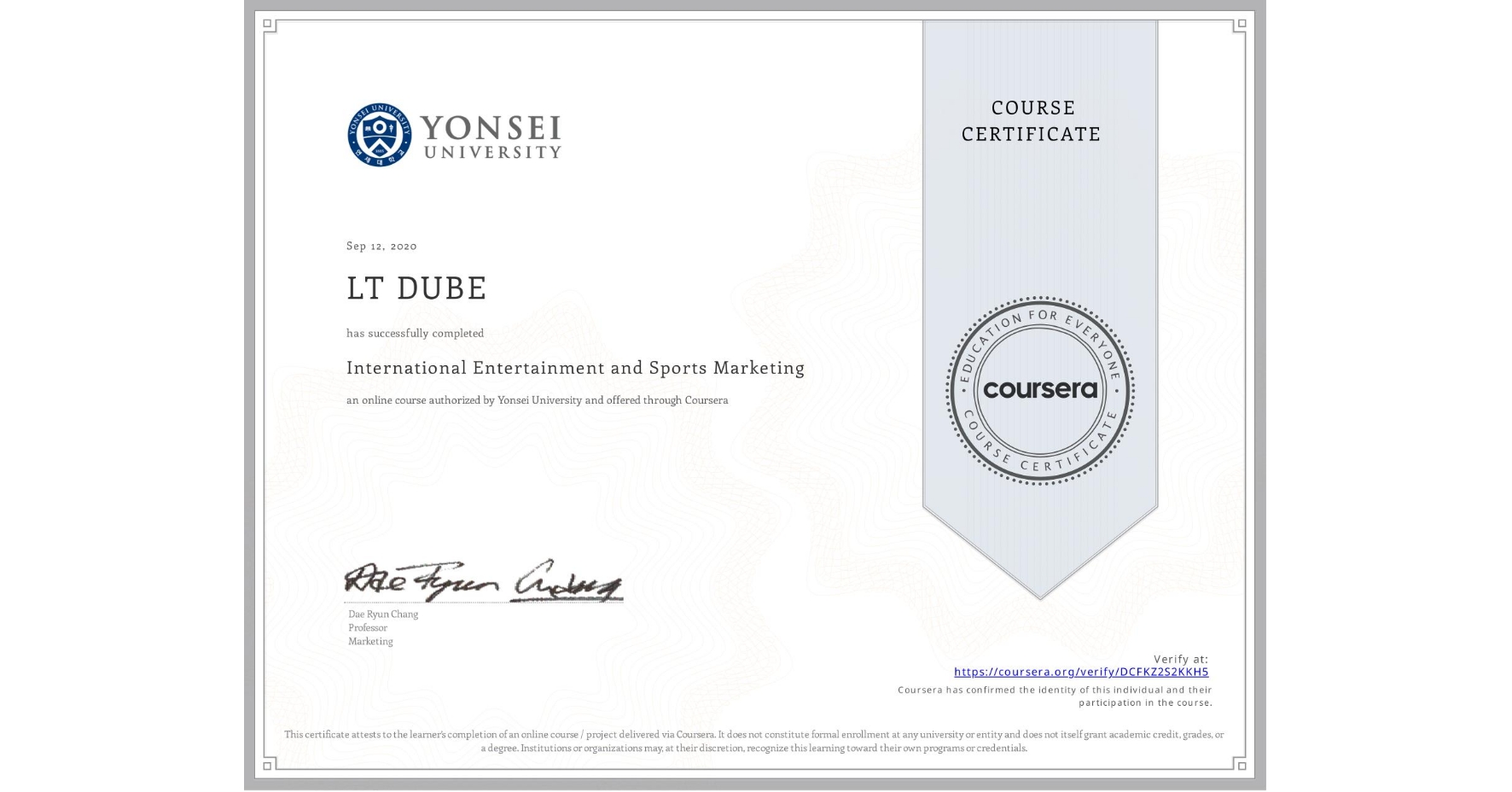 View certificate for LT DUBE, International Entertainment and Sports Marketing, an online non-credit course authorized by Yonsei University and offered through Coursera