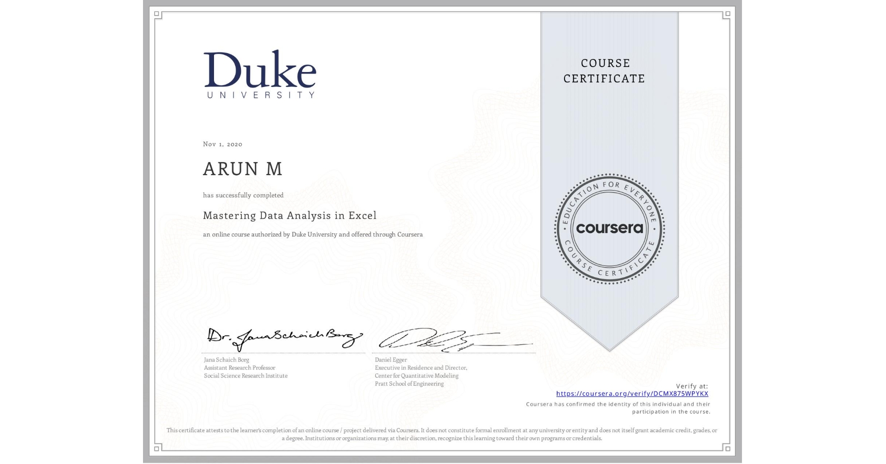 View certificate for ARUN M, Mastering Data Analysis in Excel, an online non-credit course authorized by Duke University and offered through Coursera