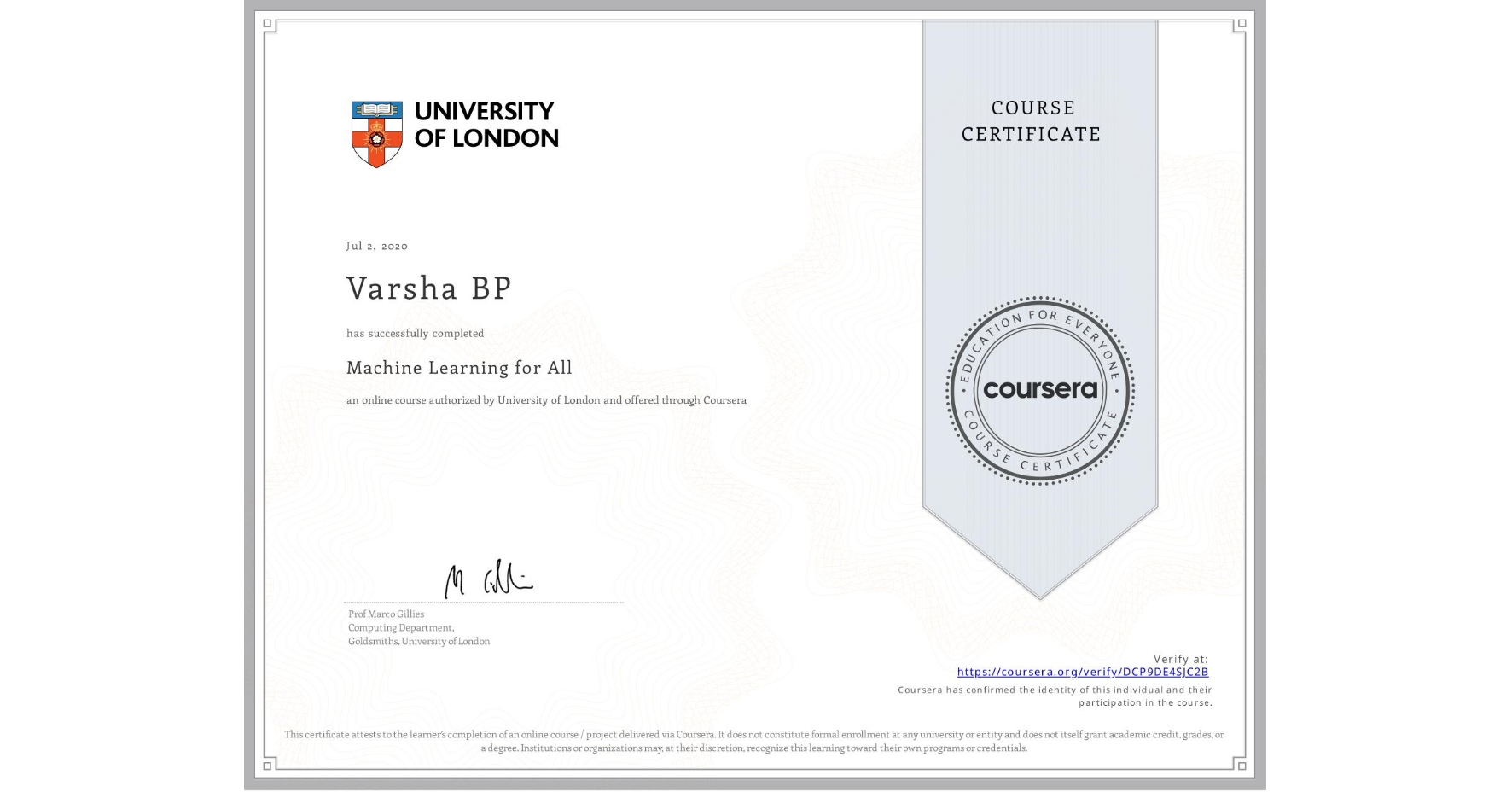View certificate for Varsha BP, Machine Learning for All, an online non-credit course authorized by University of London and offered through Coursera