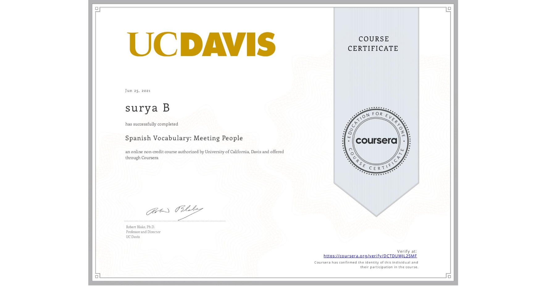 View certificate for surya B, Spanish Vocabulary: Meeting People, an online non-credit course authorized by University of California, Davis and offered through Coursera