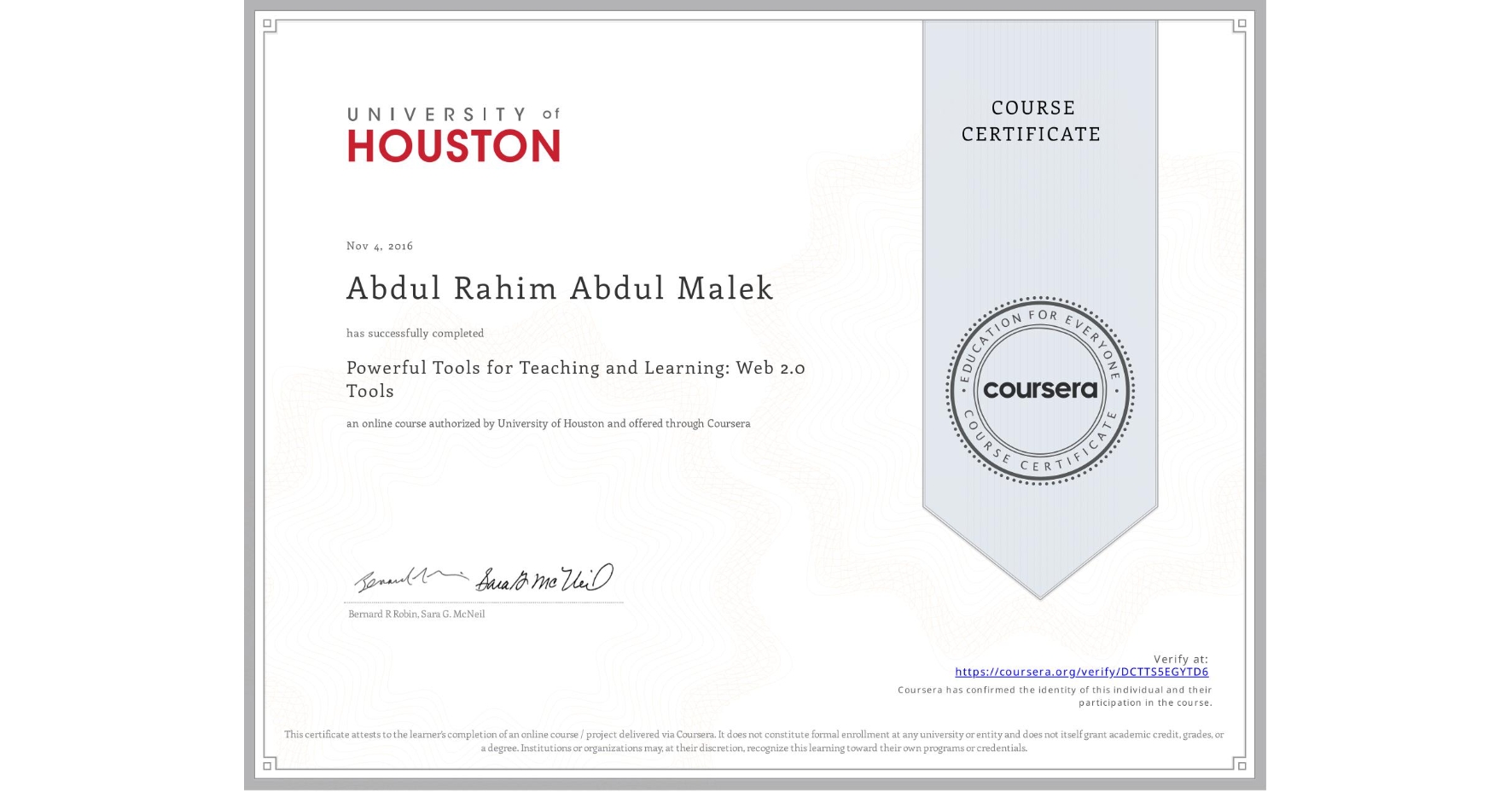 View certificate for Abdul Rahim Abdul Malek, Powerful Tools for Teaching and Learning: Web 2.0 Tools, an online non-credit course authorized by University of Houston and offered through Coursera
