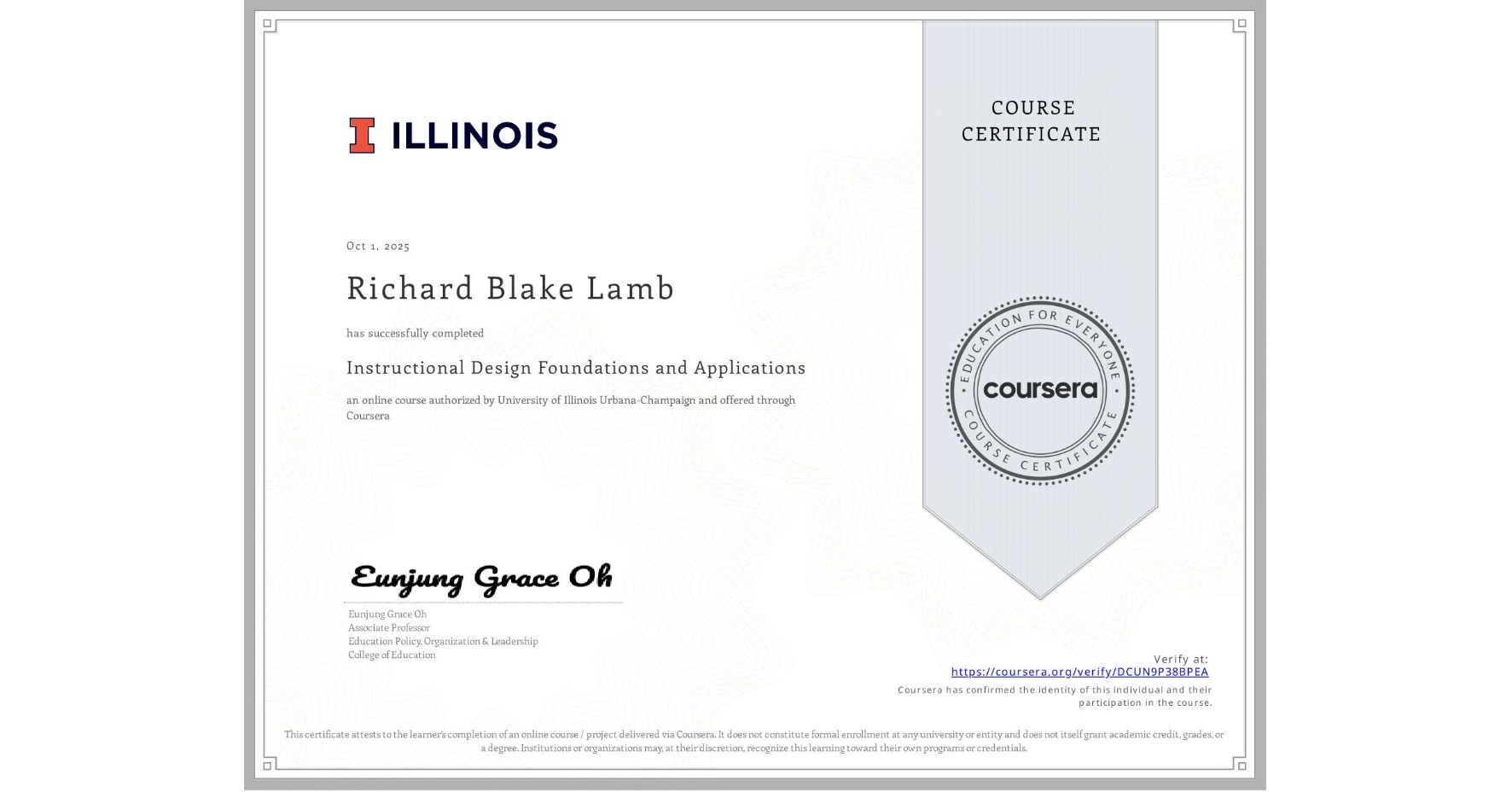 View certificate for Richard Blake Lamb, Instructional Design Foundations and Applications, an online non-credit course authorized by University of Illinois Urbana-Champaign and offered through Coursera