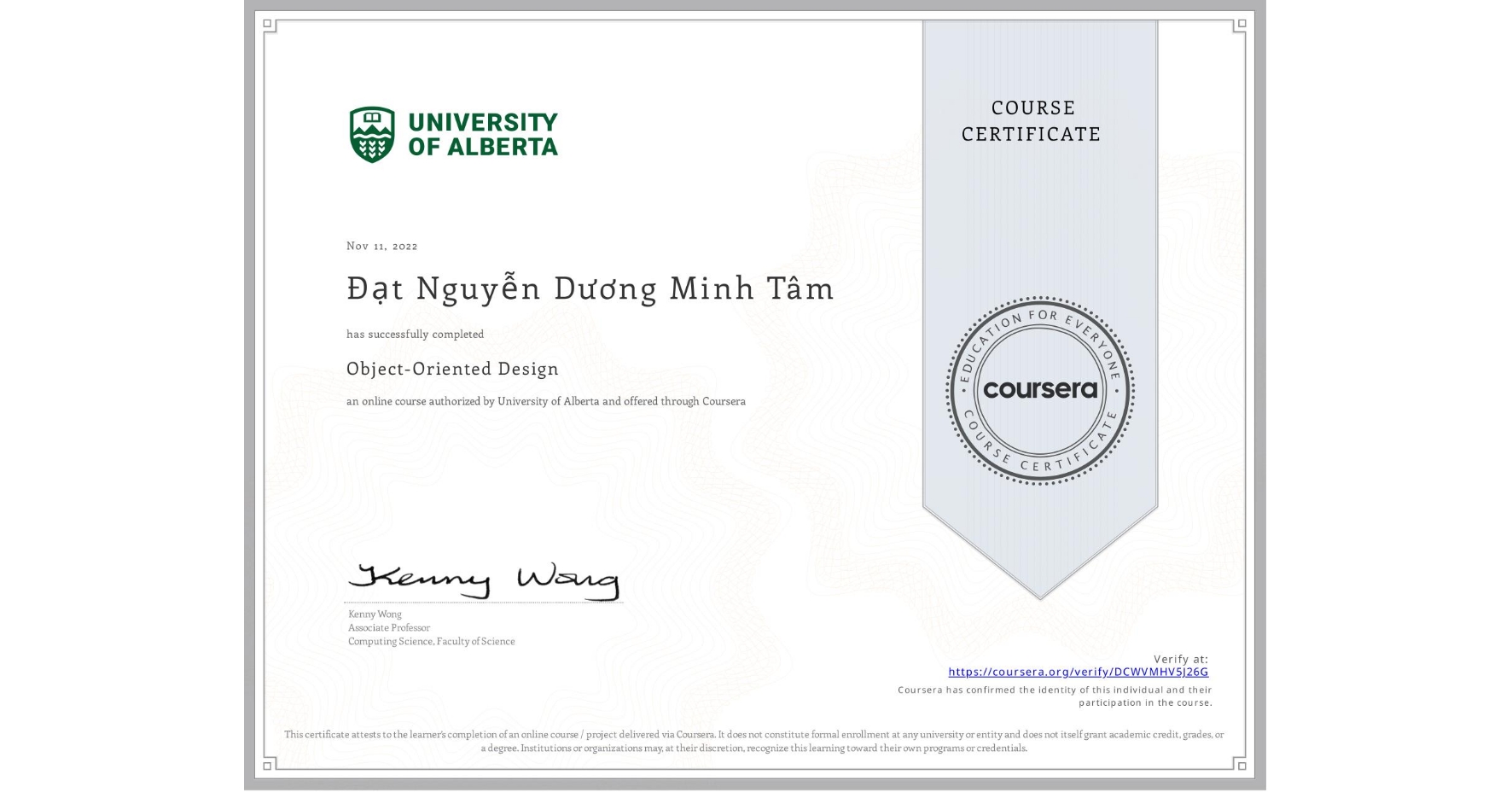 View certificate for Đạt Nguyễn Dương Minh Tâm, Object-Oriented Design, an online non-credit course authorized by University of Alberta and offered through Coursera