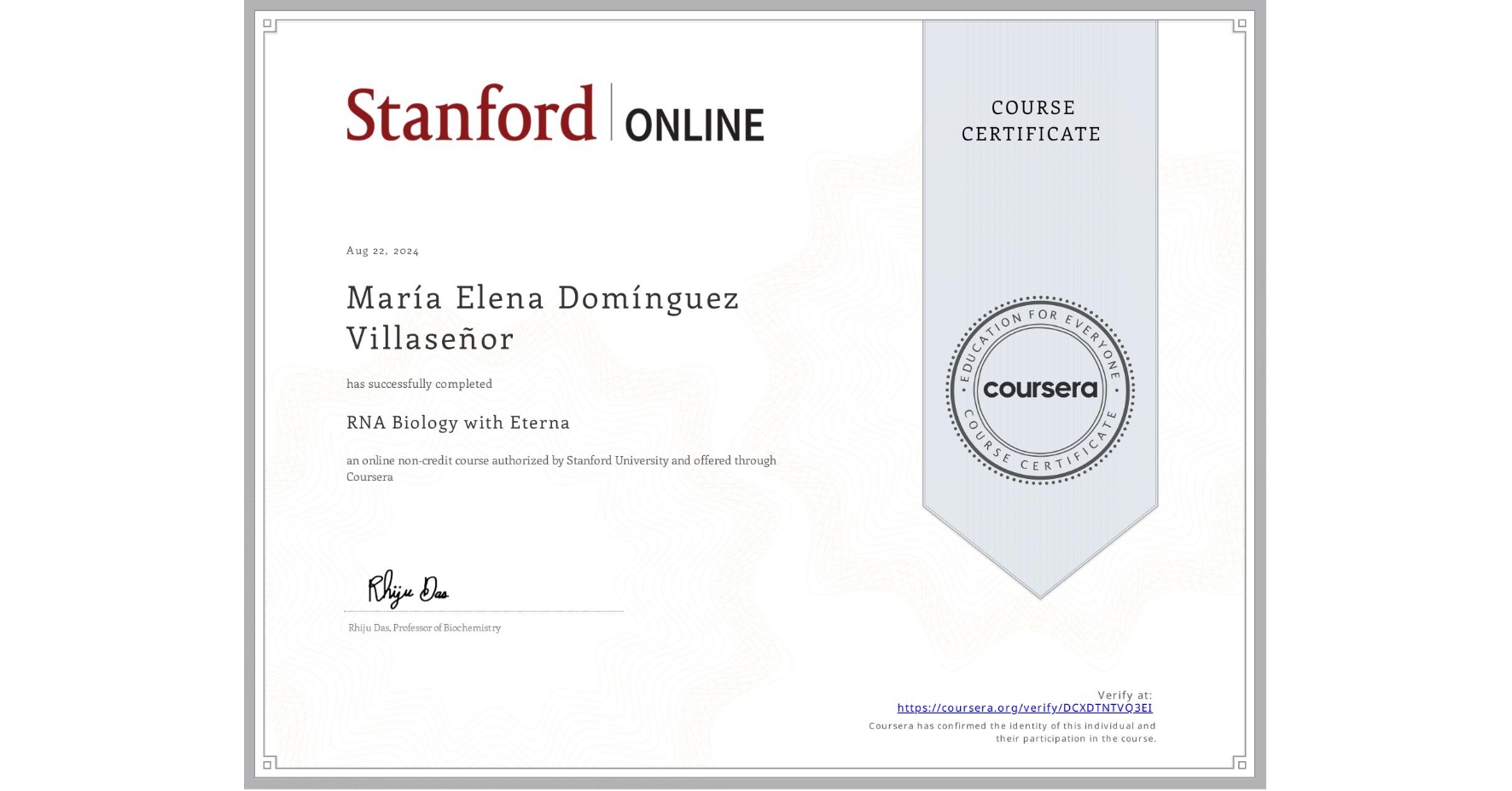 View certificate for María Elena Domínguez Villaseñor, RNA Biology with Eterna, an online non-credit course authorized by Stanford University and offered through Coursera