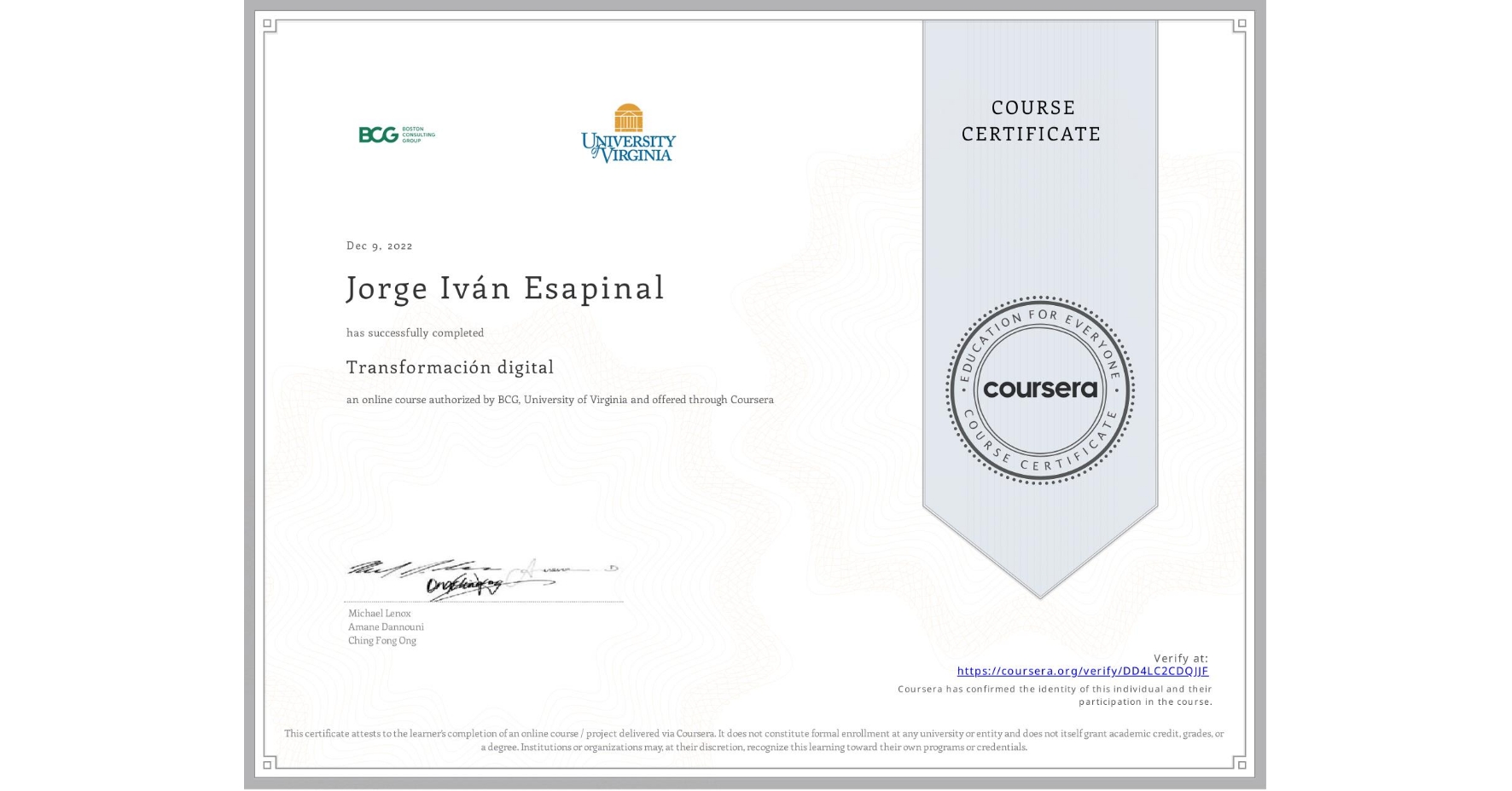 View certificate for Jorge Iván Esapinal, Transformación digital, an online non-credit course authorized by BCG & University of Virginia and offered through Coursera