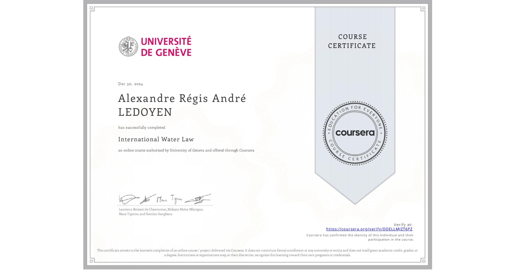 View certificate for Alexandre Régis André LEDOYEN, International Water Law, an online non-credit course authorized by University of Geneva and offered through Coursera