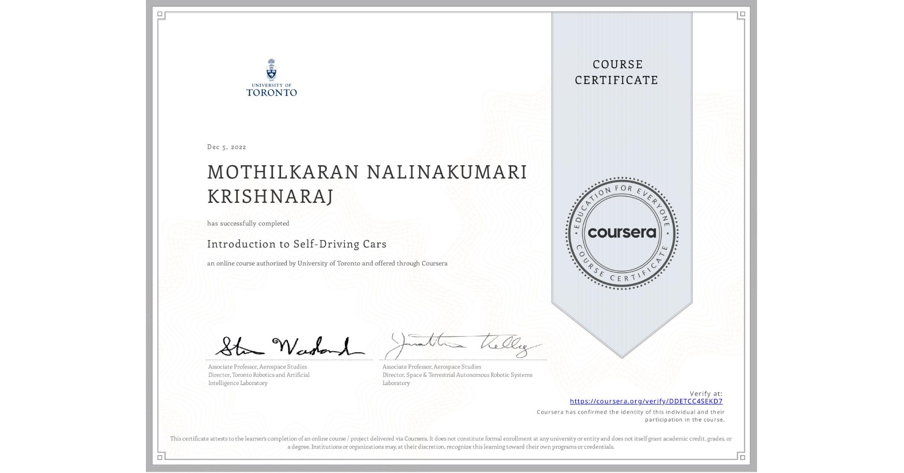 View certificate for MOTHILKARAN NALINAKUMARI KRISHNARAJ, Introduction to Self-Driving Cars, an online non-credit course authorized by University of Toronto and offered through Coursera