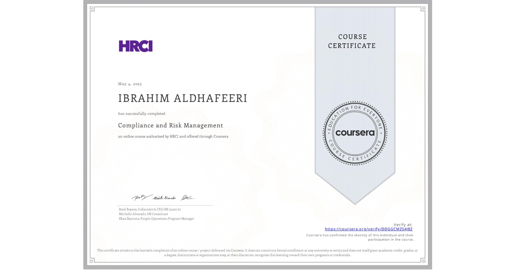 View certificate for IBRAHIM ALDHAFEERI, Compliance and Risk Management, an online non-credit course authorized by HRCI and offered through Coursera
