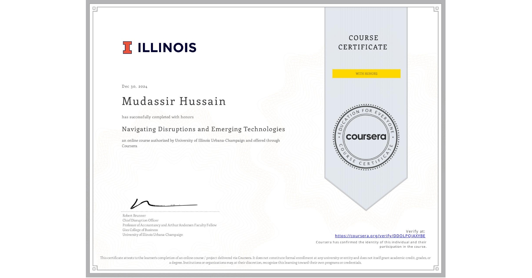 View certificate for Mudassir Hussain, Navigating Disruptions and Emerging Technologies, an online non-credit course authorized by University of Illinois Urbana-Champaign and offered through Coursera