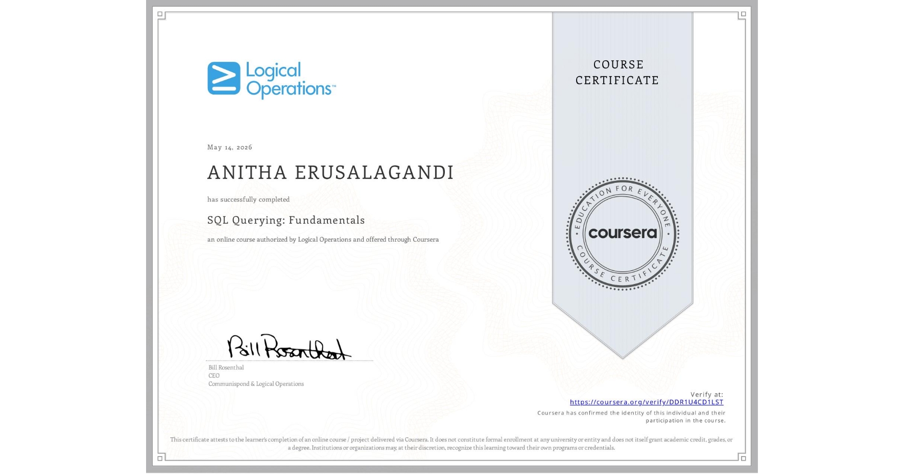View certificate for ANITHA ERUSALAGANDI, SQL Querying: Fundamentals, an online non-credit course authorized by Logical Operations and offered through Coursera