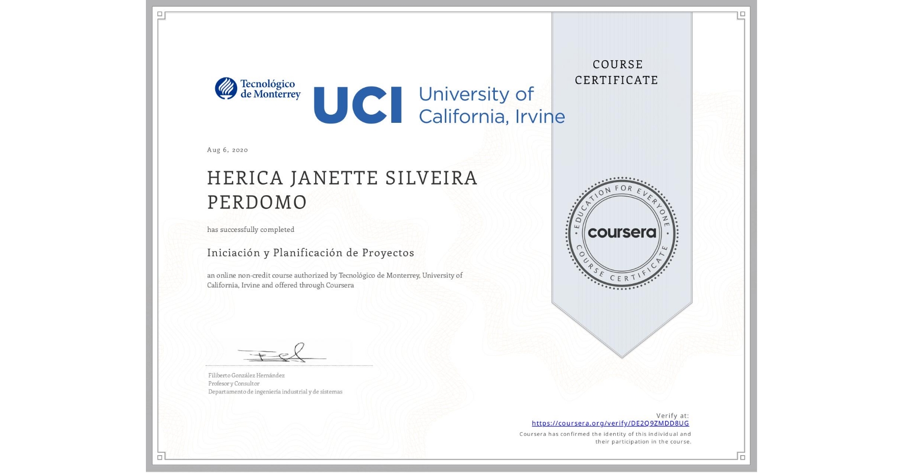 View certificate for HERICA JANETTE  SILVEIRA PERDOMO, Iniciación y Planificación de Proyectos, an online non-credit course authorized by Tecnológico de Monterrey & University of California, Irvine and offered through Coursera
