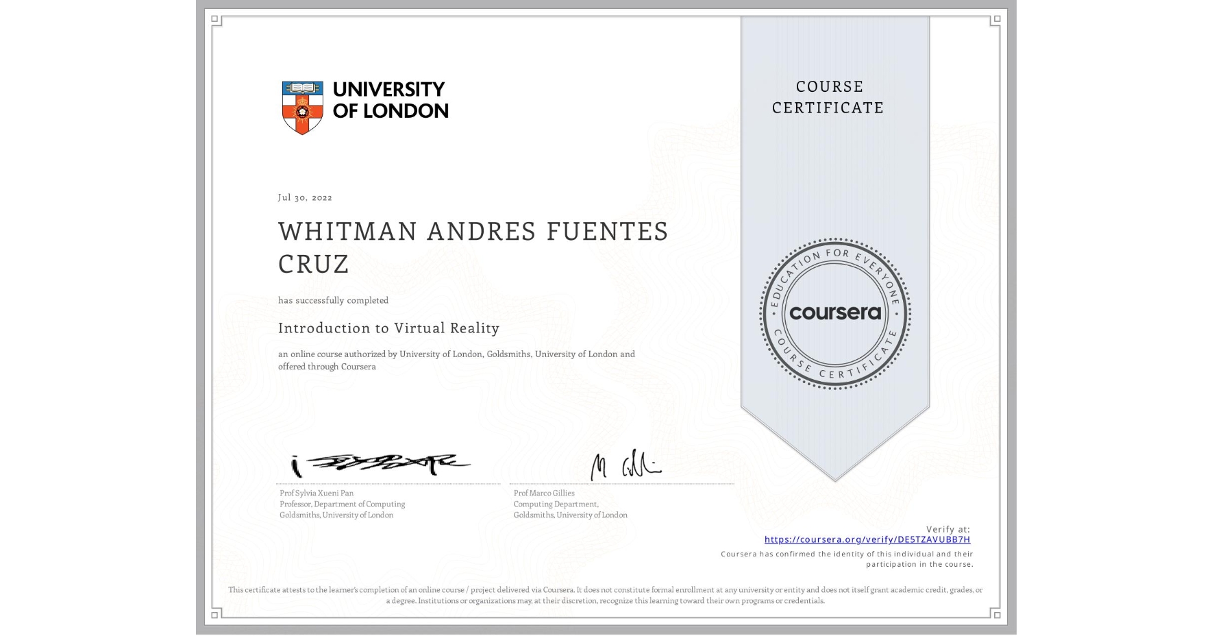 View certificate for WHITMAN ANDRES FUENTES CRUZ, Introduction to Virtual Reality, an online non-credit course authorized by University of London & Goldsmiths, University of London and offered through Coursera