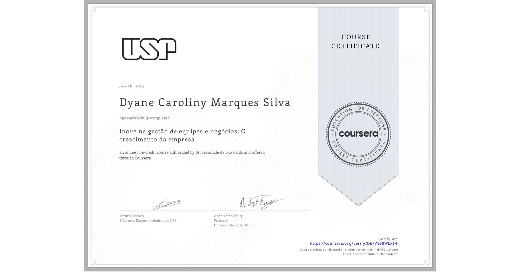 View certificate for Dyane Caroliny Marques Silva, Inove na gestão de equipes e negócios: O crescimento da empresa, an online non-credit course authorized by Universidade de São Paulo and offered through Coursera