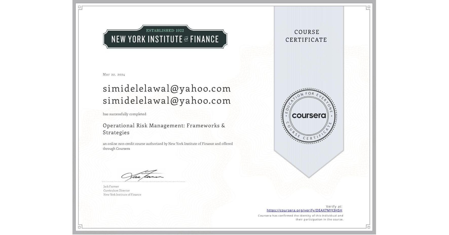 View certificate for simidelelawal@yahoo.com simidelelawal@yahoo.com, Operational Risk Management: Frameworks & Strategies, an online non-credit course authorized by New York Institute of Finance and offered through Coursera