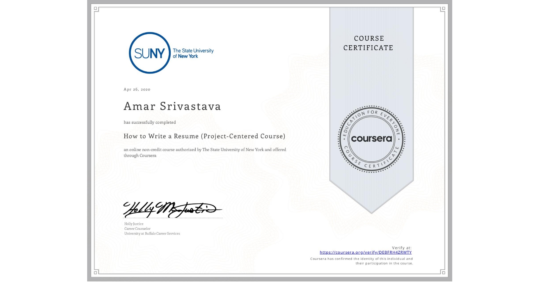 View certificate for Amar Srivastava, How to Write a Resume (Project-Centered Course), an online non-credit course authorized by The State University of New York and offered through Coursera