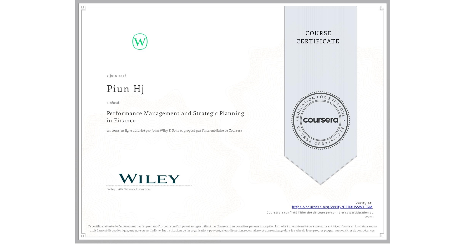 View certificate for Piun Hj, Performance Management and Strategic Planning in Finance, an online non-credit course authorized by John Wiley & Sons and offered through Coursera