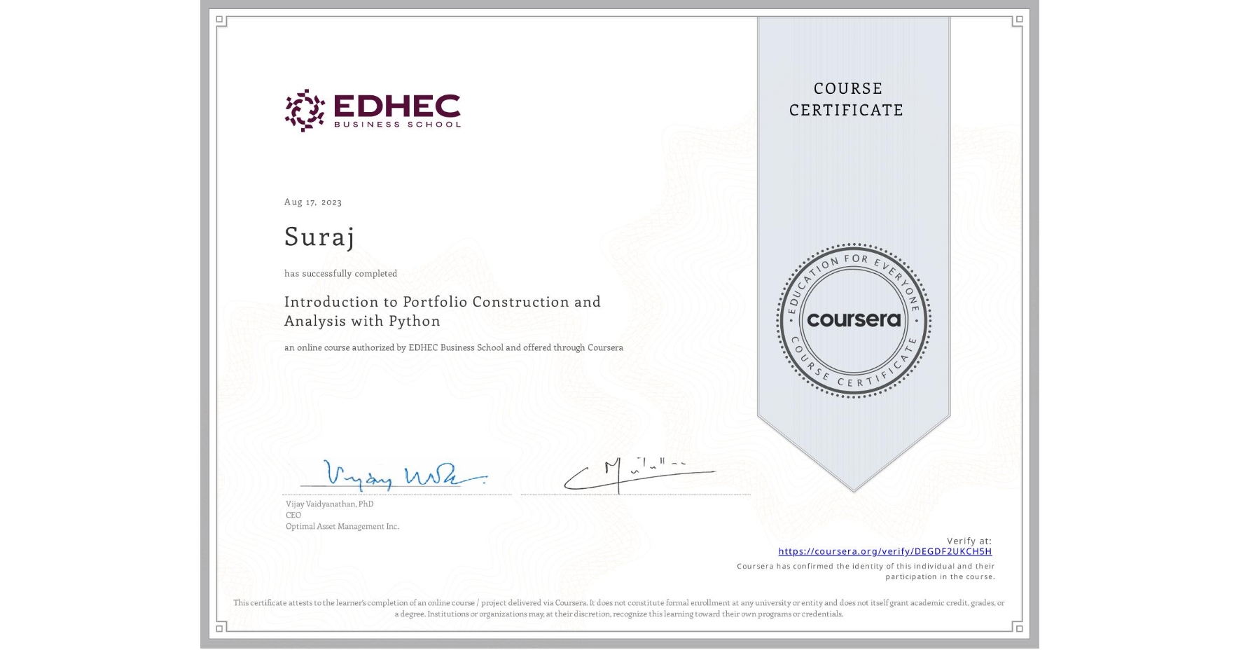 View certificate for Suraj , Introduction to Portfolio Construction and Analysis with Python, an online non-credit course authorized by EDHEC Business School and offered through Coursera