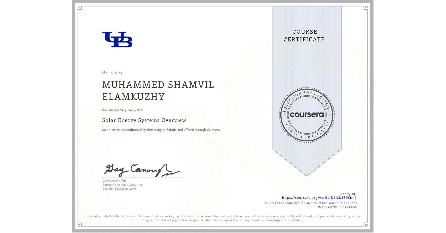 View certificate for MUHAMMED SHAMVIL ELAMKUZHY, Solar Energy Systems Overview, an online non-credit course authorized by University at Buffalo and offered through Coursera