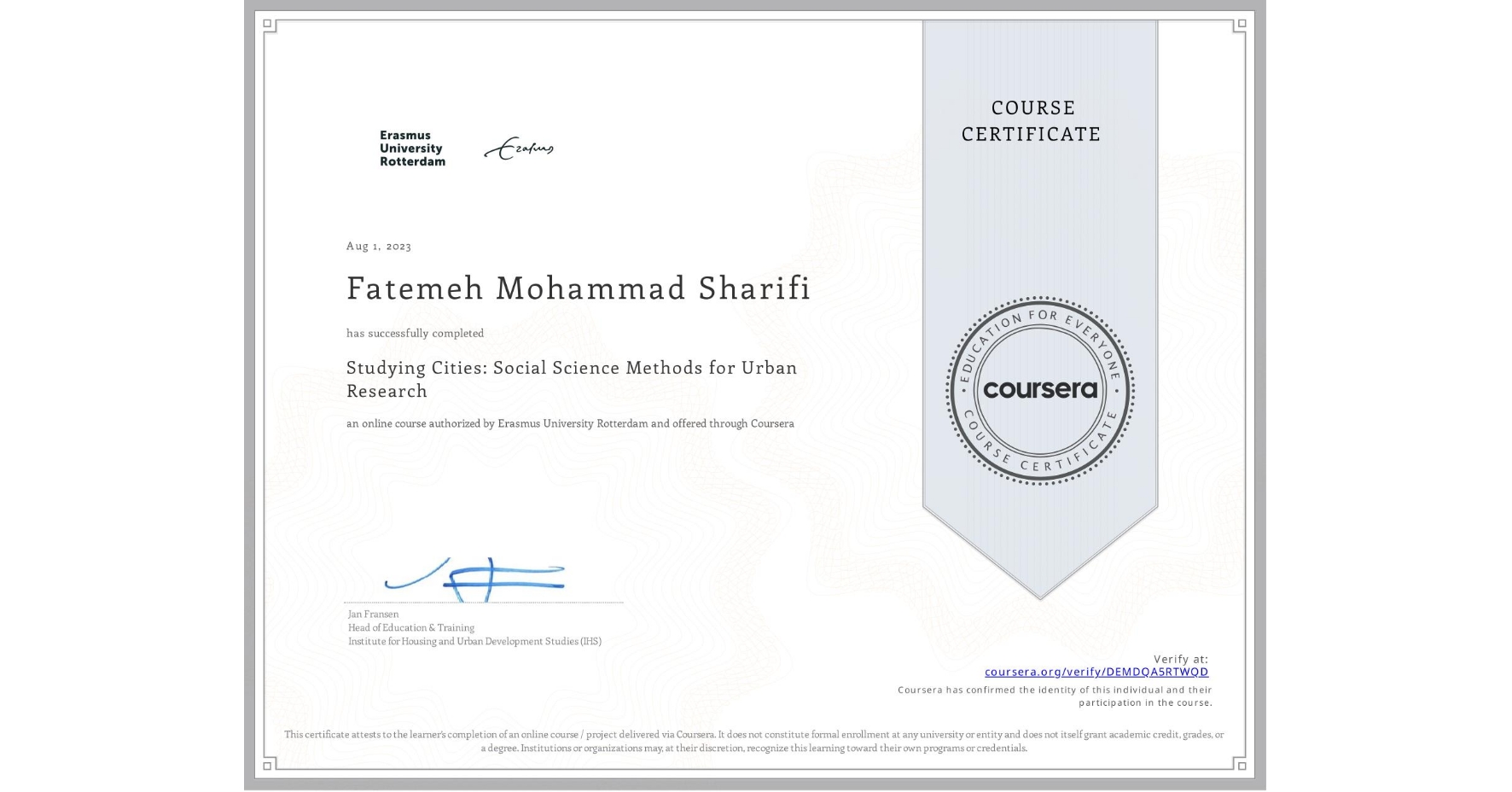 View certificate for Fatemeh Mohammad Sharifi, Studying Cities: Social Science Methods for Urban Research, an online non-credit course authorized by Erasmus University Rotterdam and offered through Coursera