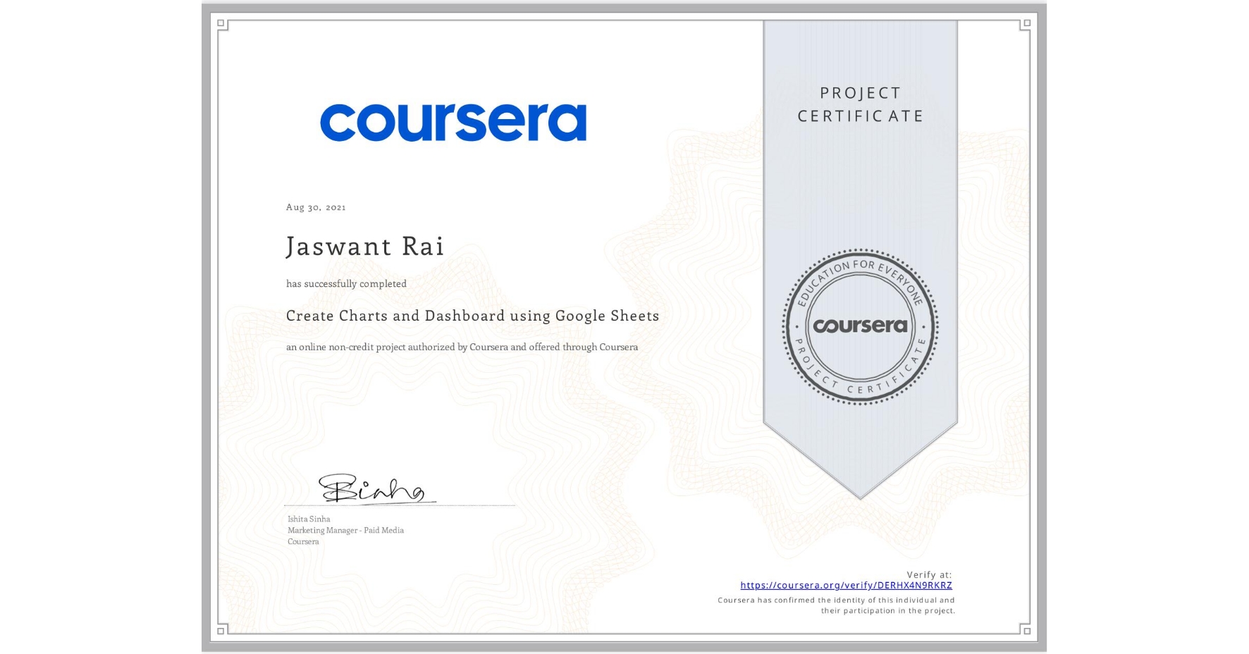 View certificate for Jaswant Rai , Create Charts and Dashboard using Google Sheets, an online non-credit course authorized by Coursera and offered through Coursera